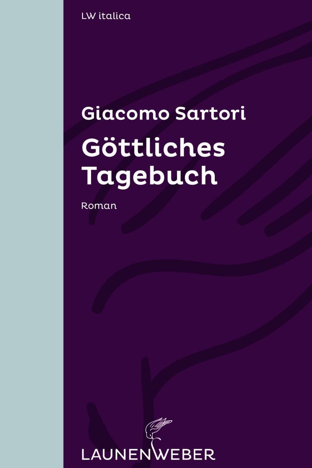 goettliches tagebuch, giacomo sartori, roman, belletristik, literatur