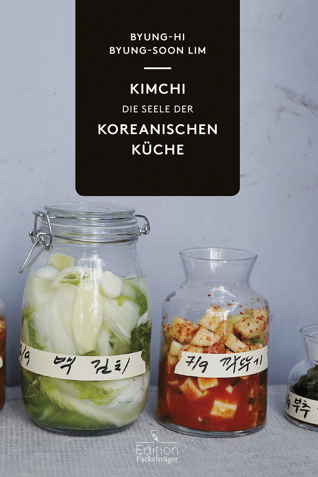 kimchi die seele der koreanischen kueche byung-hi byung-soon lim kochbuch kochkultur esskultur