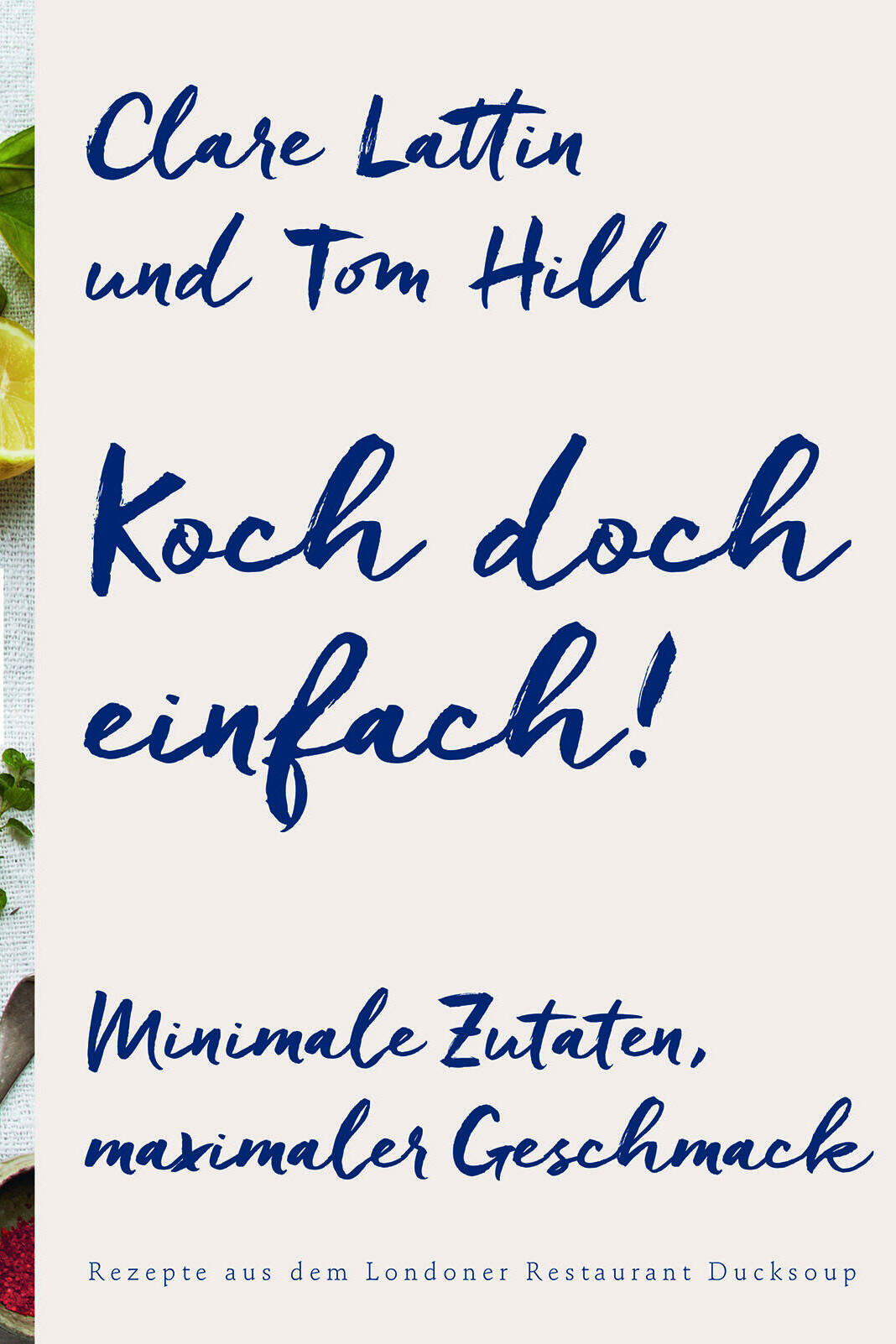 koch doch einfach! clare lattin tom hill kochbuch saisonale zutaten kochkultur esskultur