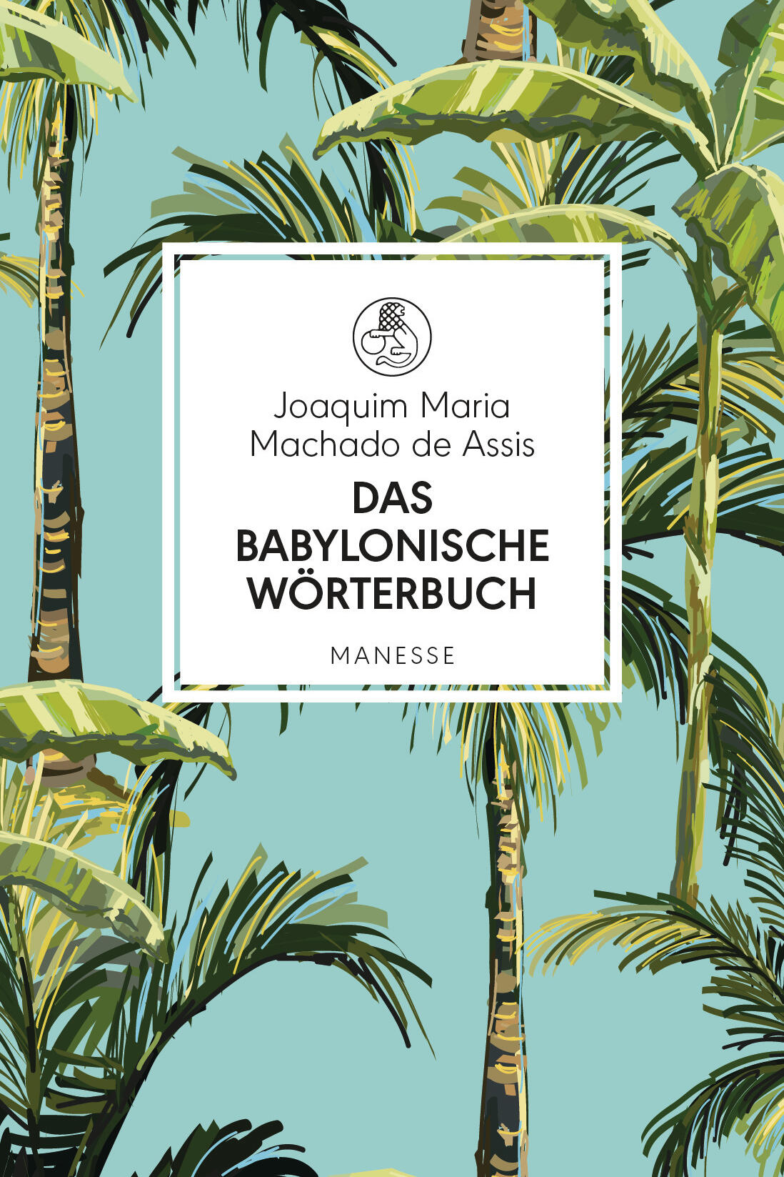 das babylonische woerterbuch, joaquim maria machado de assis, roman, belletristik, literatur