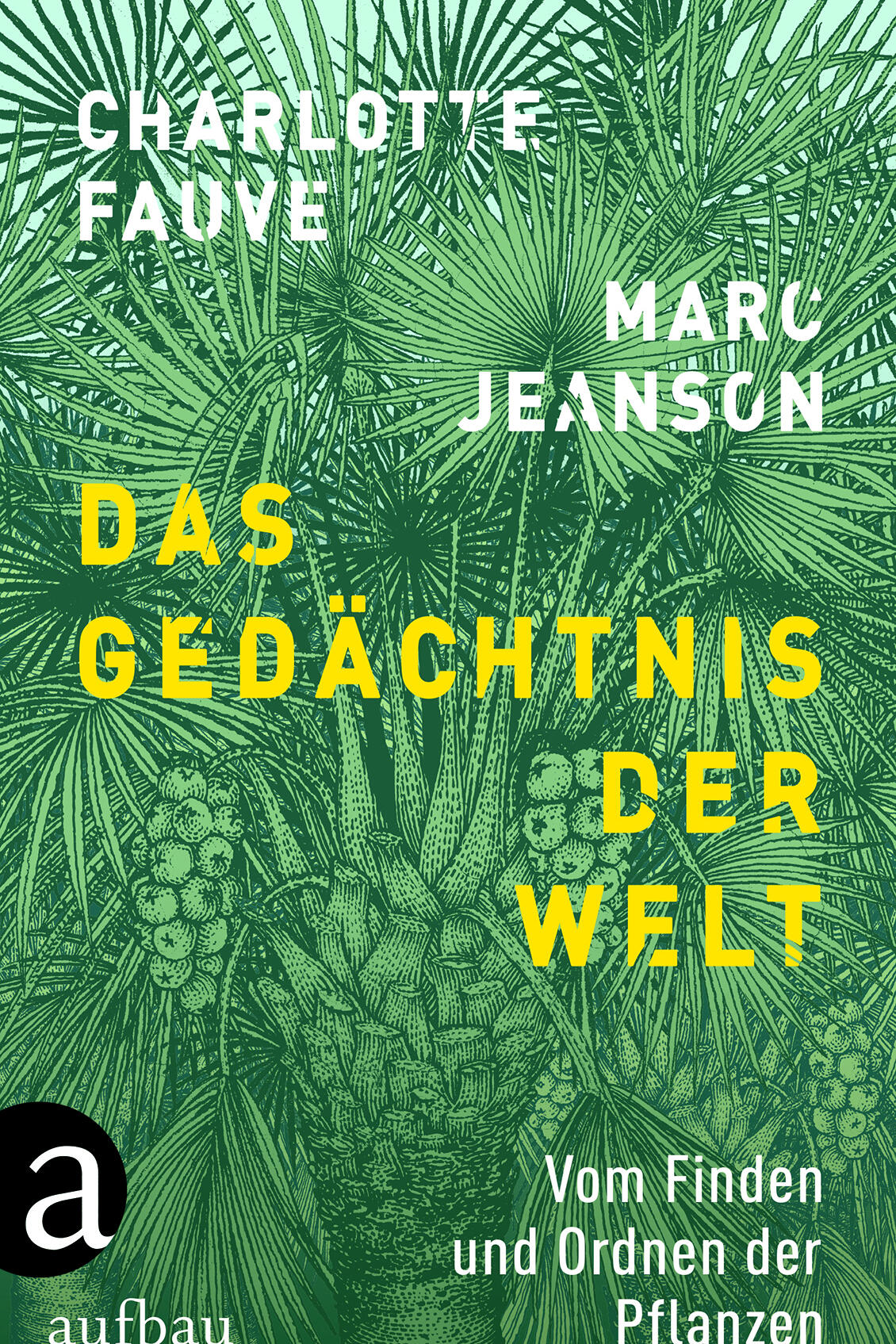 das gedaechtnis der welt charlotte fauve & marc jeanson sachbuch pflanzen