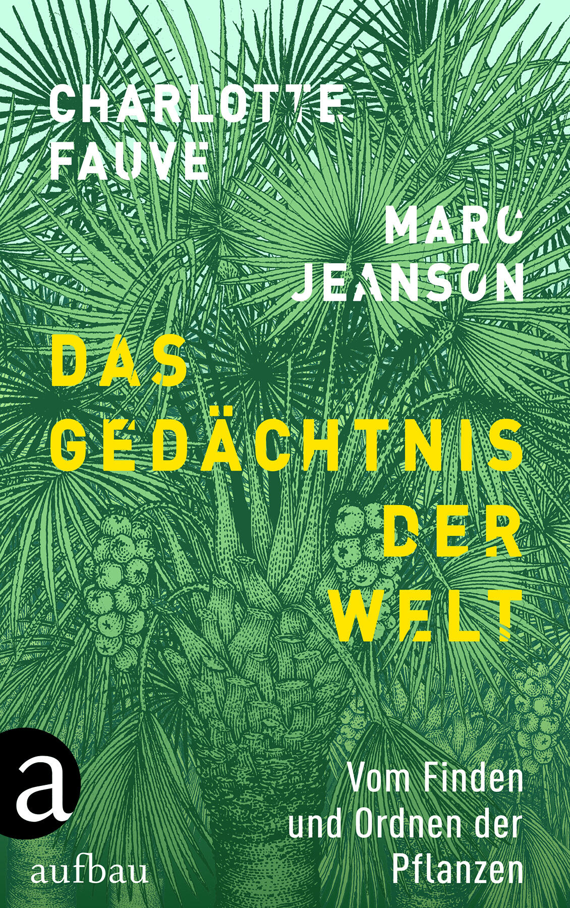 das gedaechtnis der welt charlotte fauve & marc jeanson sachbuch pflanzen