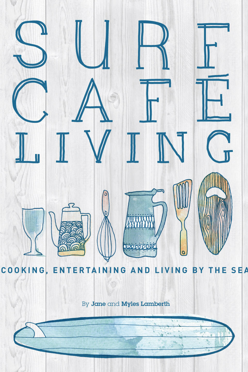 surf cafe living jane & myles lambert kochbuch kochkultur esskultur