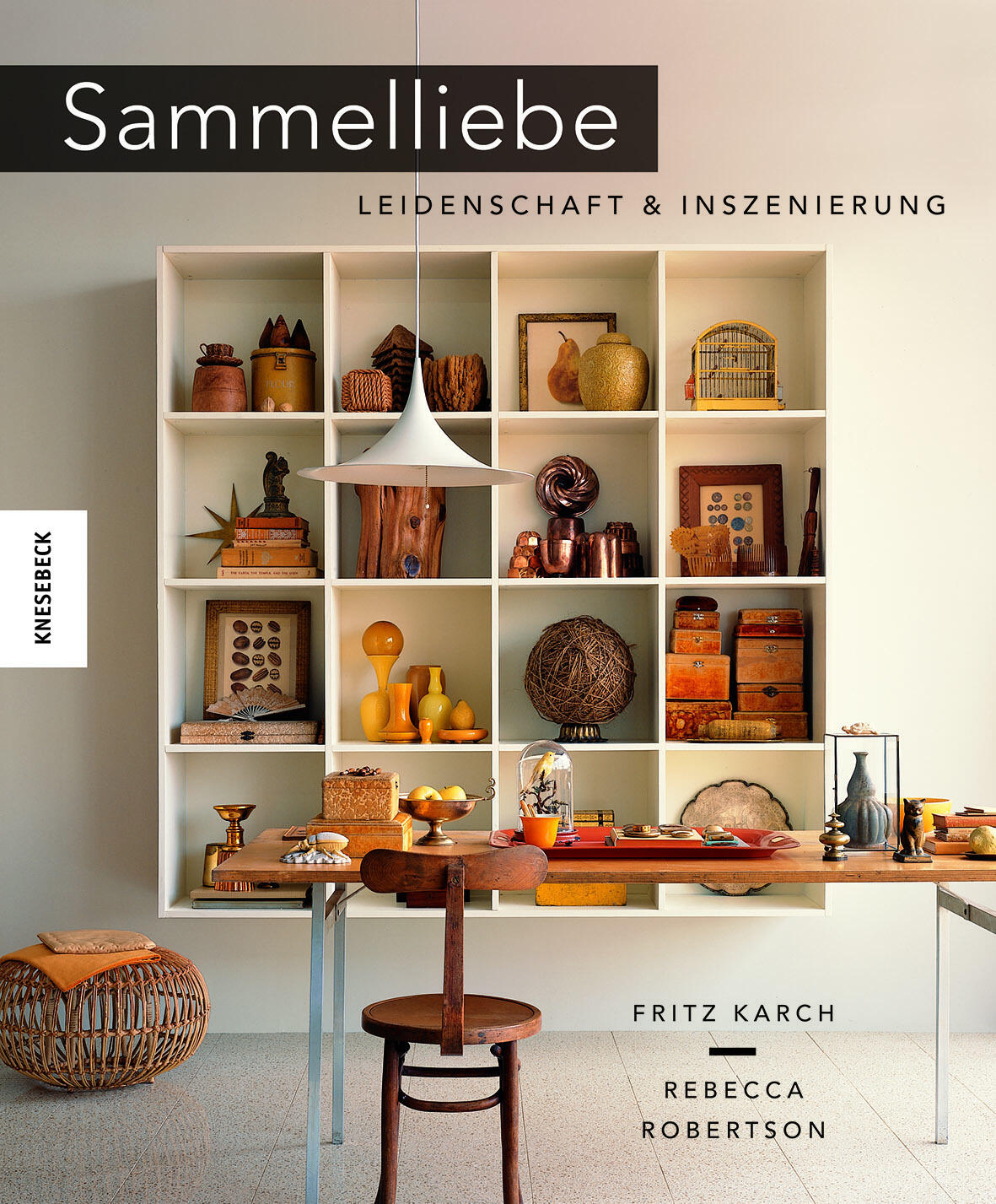 sammelliebe, rebecca robertson, fritz karch, wohnbuch, einrichtungsbuch, einrichtungsidee, wohnidee, inneneinrichtung, architektur