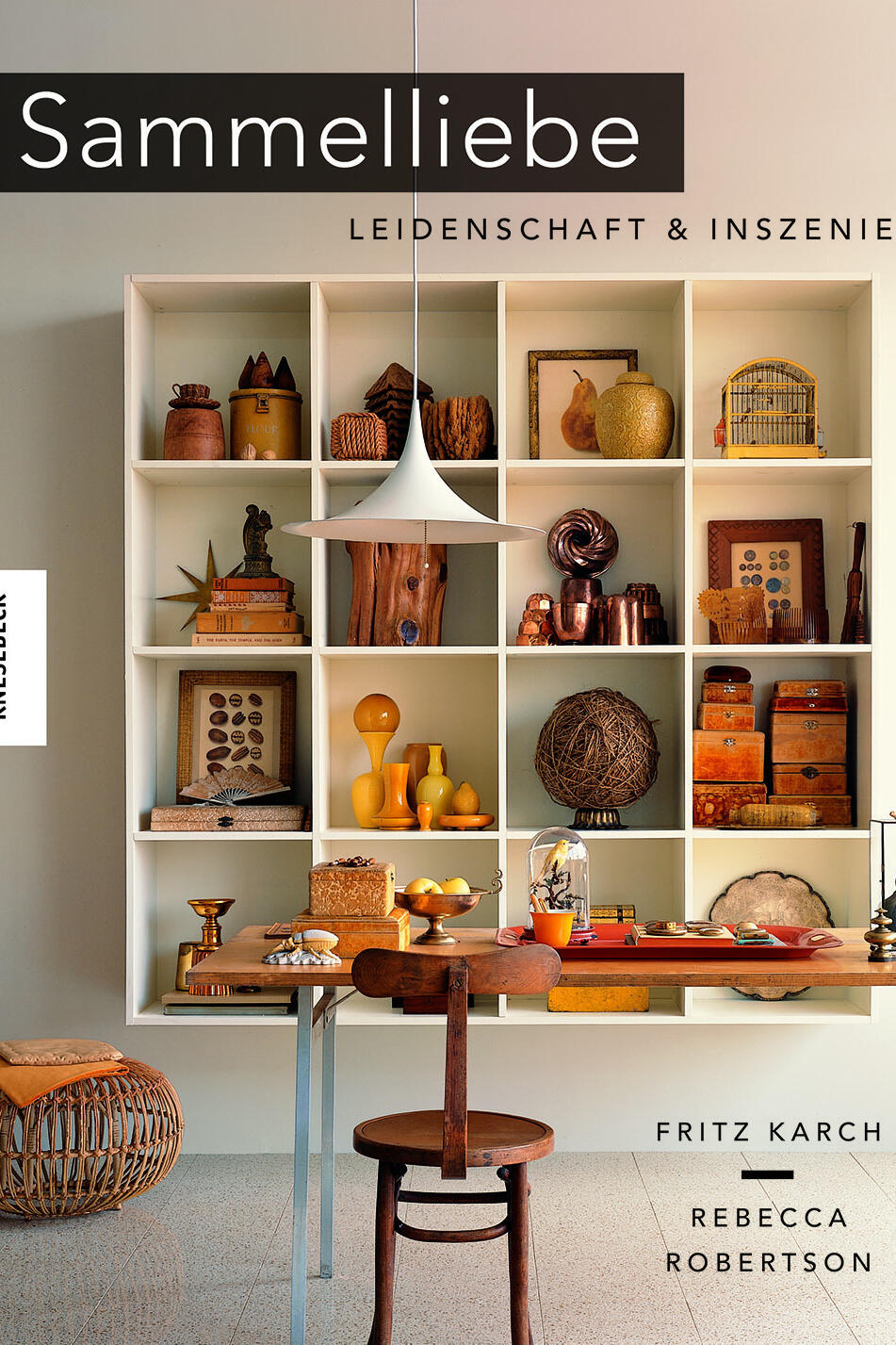 sammelliebe, rebecca robertson, fritz karch, wohnbuch, einrichtungsbuch, einrichtungsidee, wohnidee, inneneinrichtung, architektur