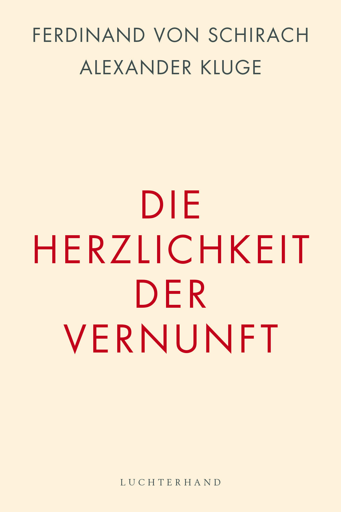 die herzlichkeit der vernunft ferdinand von schirach alexander kluge sachbuch gesellschaft gesellschaftsentwicklung soziologie philosophie psychologie