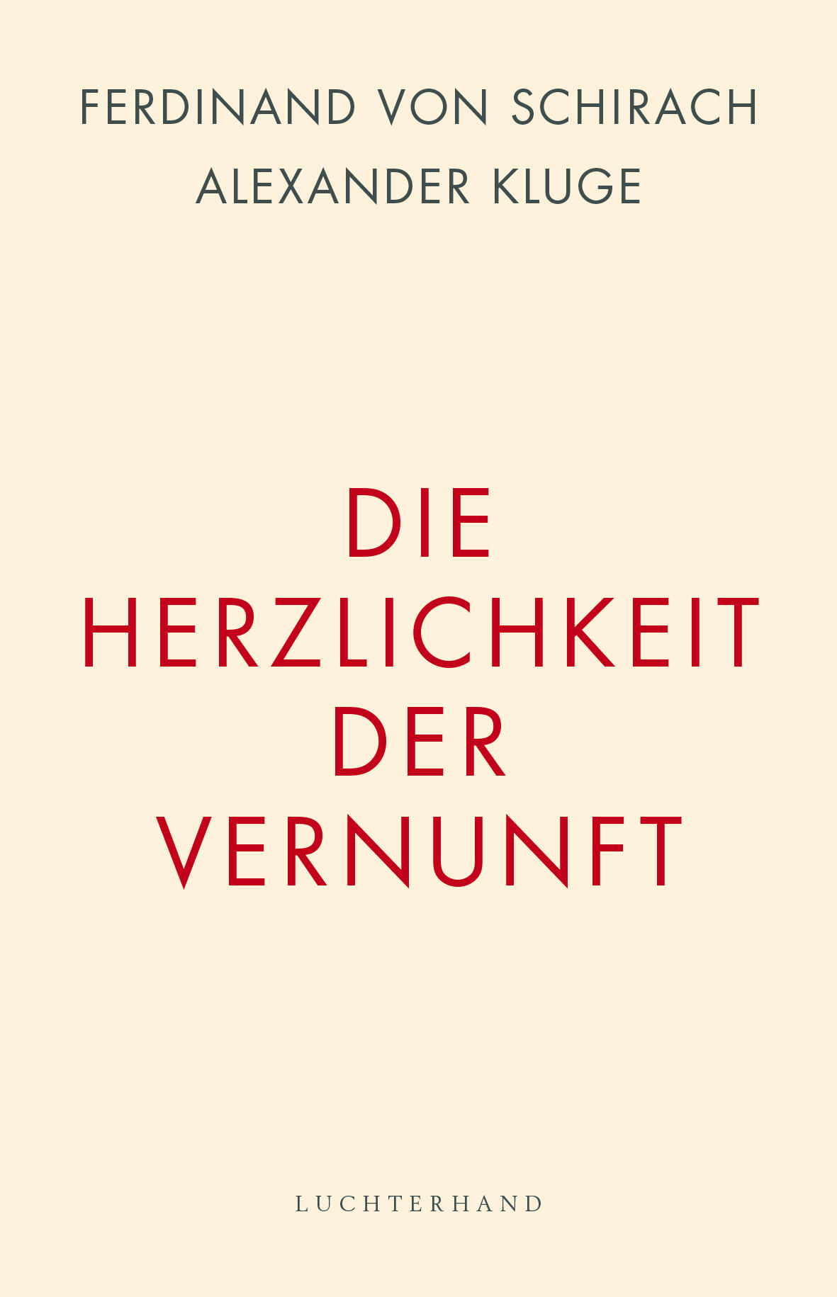 die herzlichkeit der vernunft ferdinand von schirach alexander kluge sachbuch gesellschaft gesellschaftsentwicklung soziologie philosophie psychologie