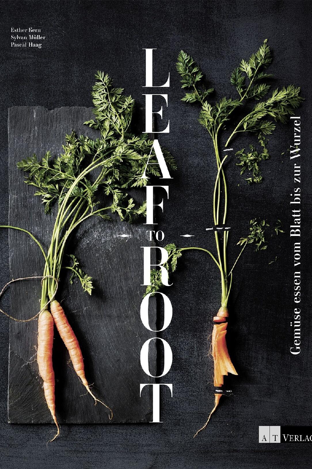 leaf to root esther kern pascal haag sylvan mueller kochbuch kochkultur esskultur nachhaltig nachhaltigkeit