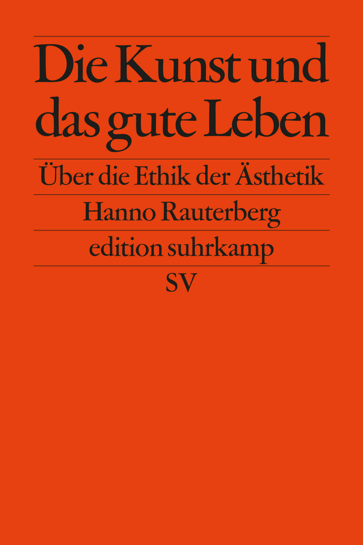 die kunst und das gute leben hanno rauterberg sachbuch kunst