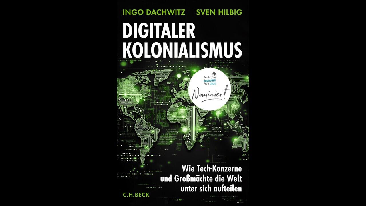 Digitaler Kolonialismus, Literatur, Sachbuch, Gesellschaft, Ingo Dachwitz, Sven Hilbig, C. H. Beck Verlag