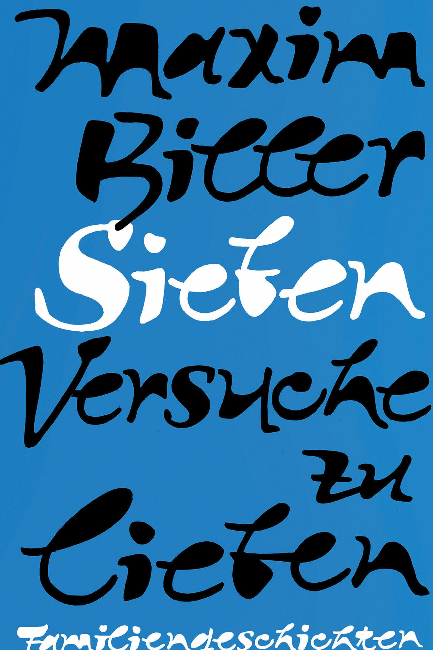 sieben versuche zu lieben, mxim biller, roman, belletristik