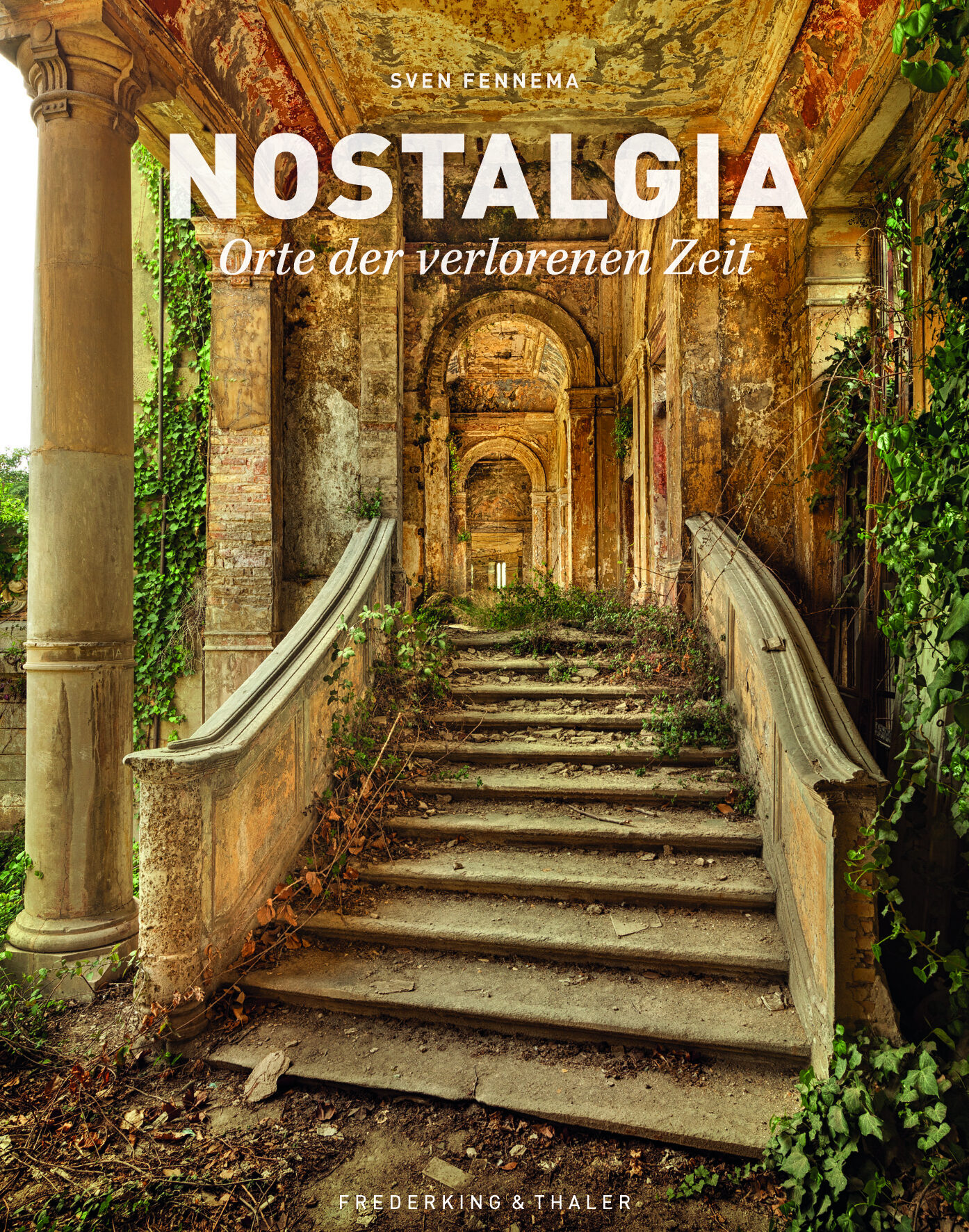nostalgia. orte der verlorenen zeit, sven fennema, petra reski, kunstbuch bildband fotobuch