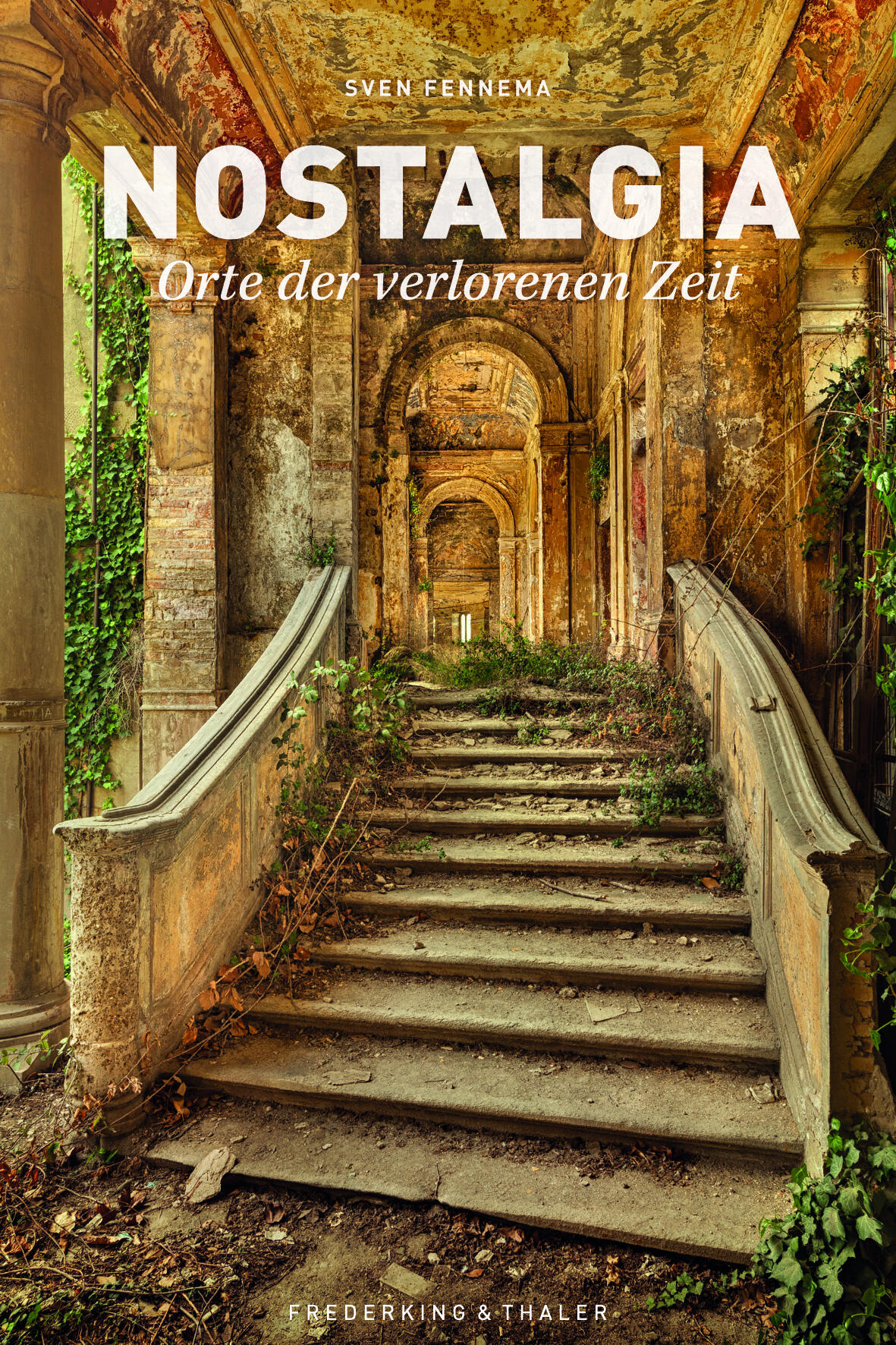 nostalgia. orte der verlorenen zeit, sven fennema, petra reski, kunstbuch bildband fotobuch