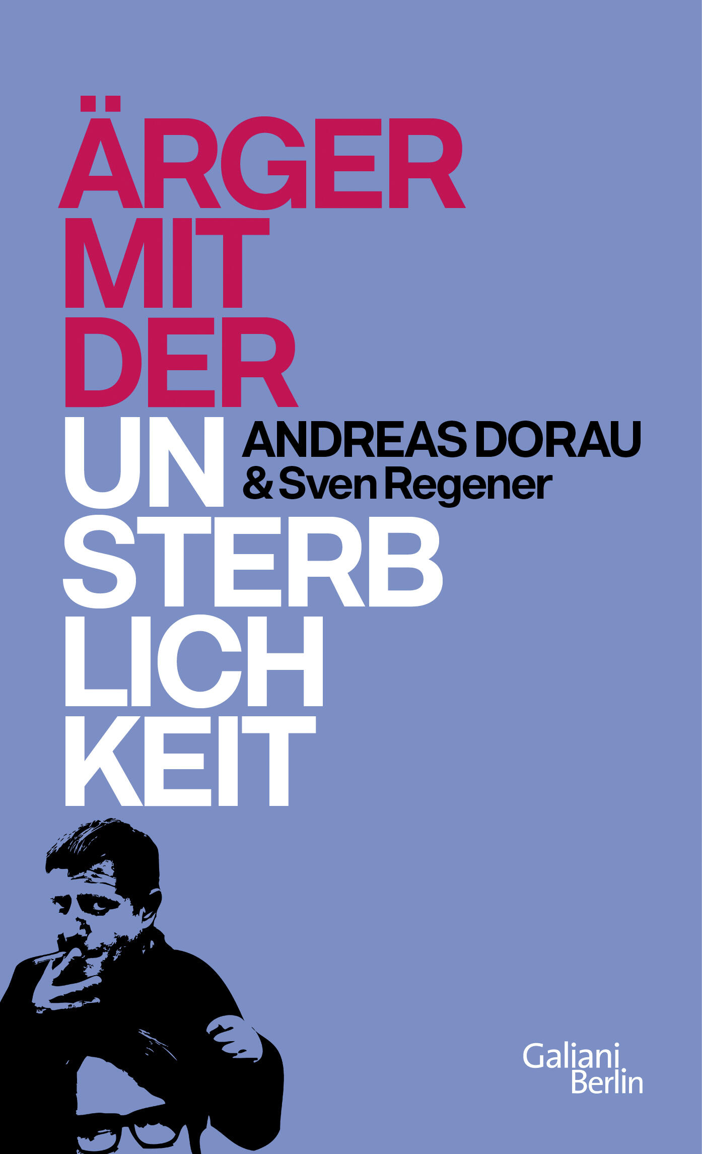 aerger mit der unsterblichkeit, andreas dorau, sven regener, roman, belletristik, literatur