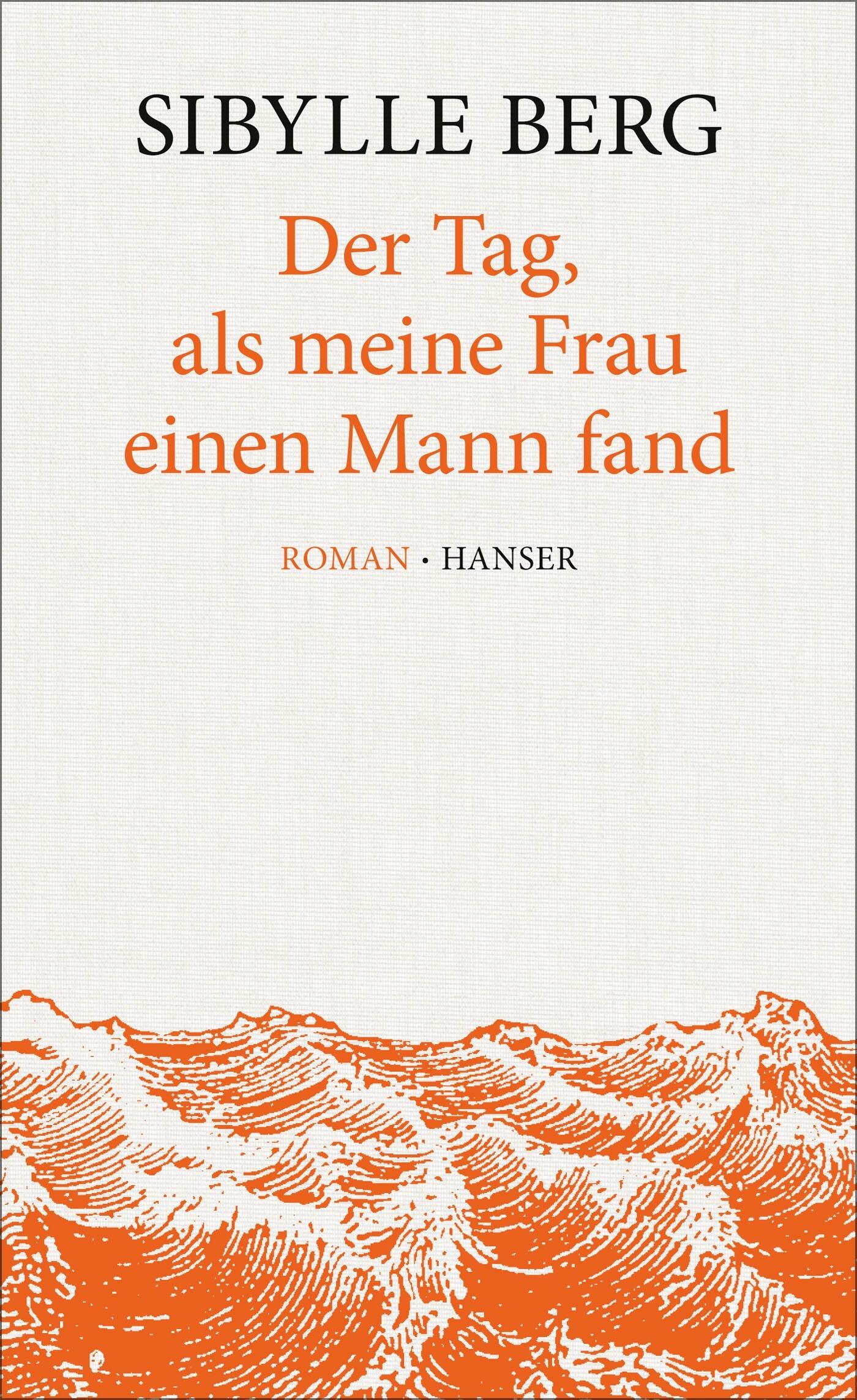 der tag, als meine frau einen mann fand, sibylle berg