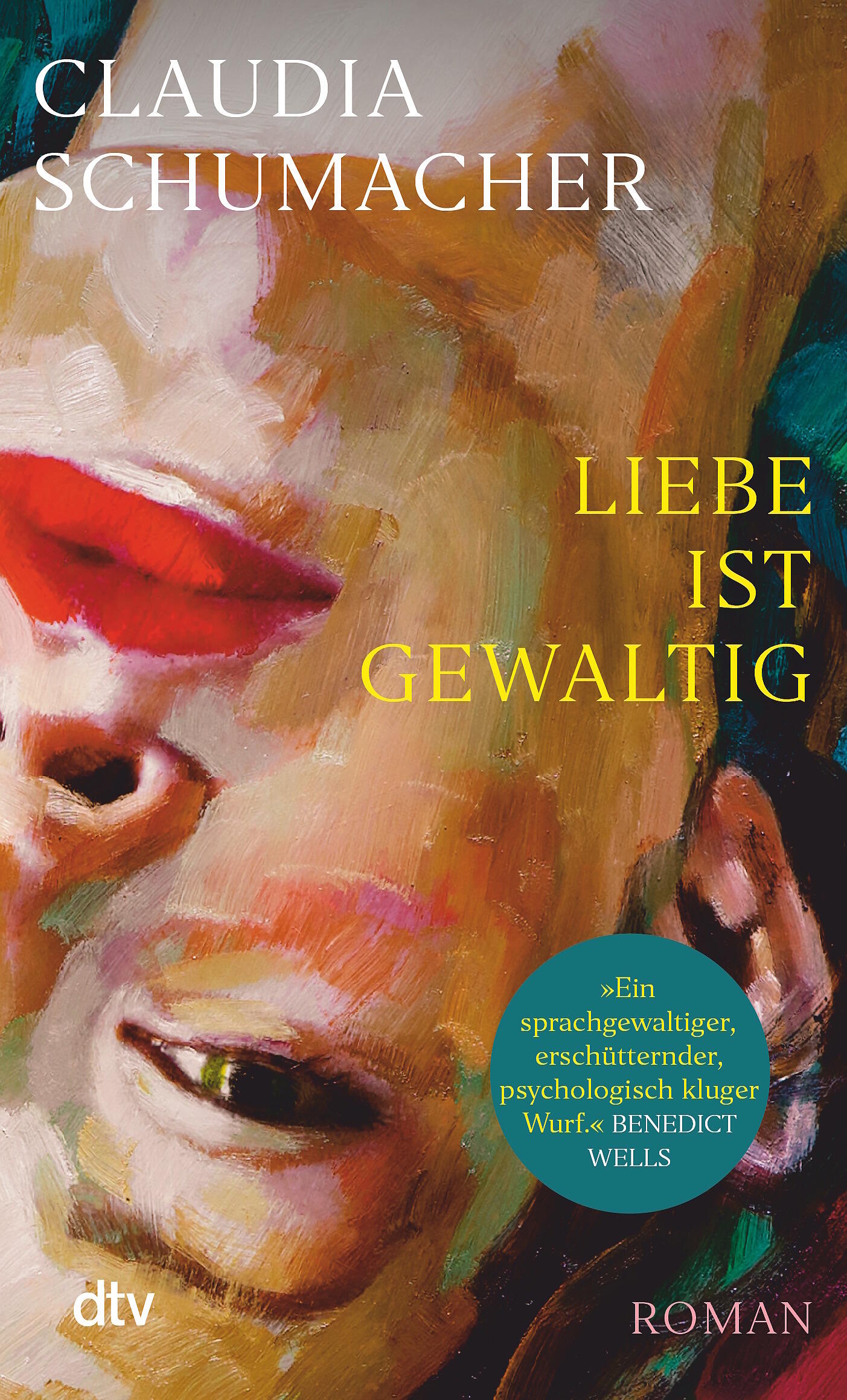 Liebe ist gewaltig, Claudia Schumacher, Literatur, Roman, Buch, dtv Verlag