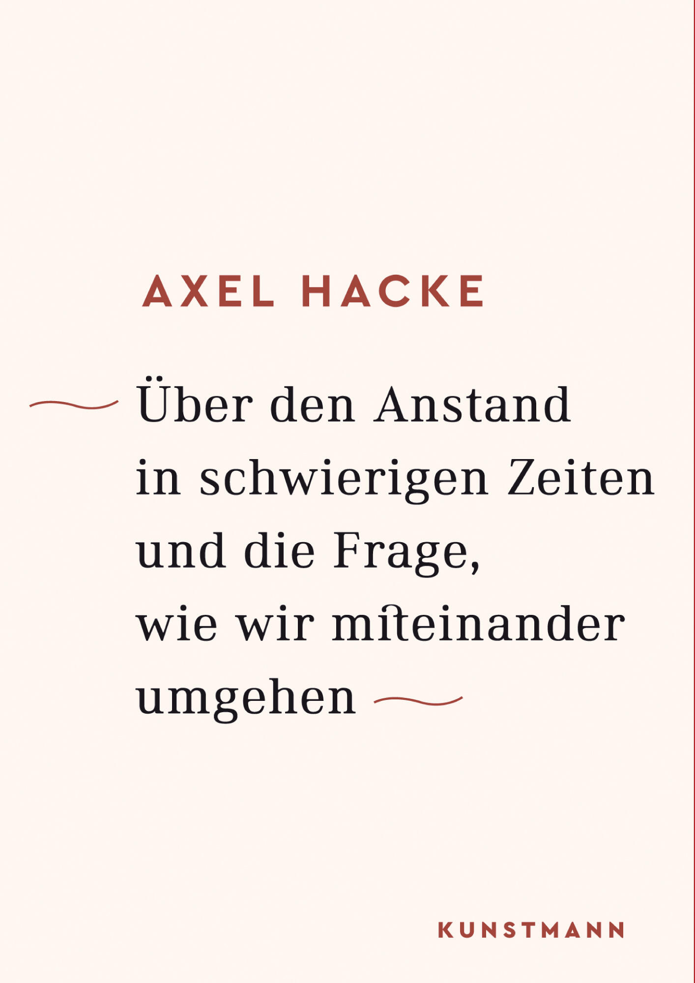 ueber den anstand in schwierigen zeiten und die frage, wie wir miteinander umgehen axel hacke sachbuch gesellschaft gesellschaftsentwicklung soziologie philosophie psychologie