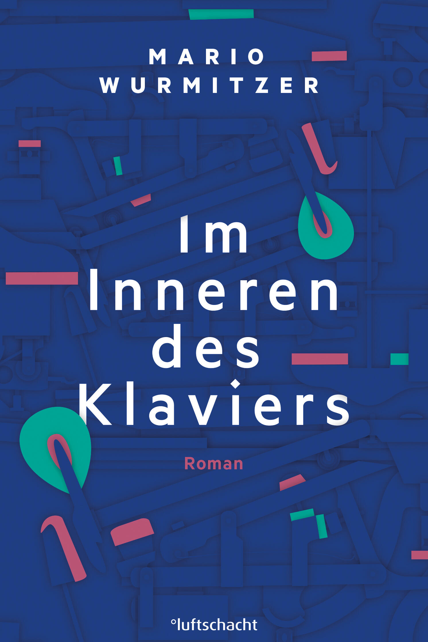 im inneren des klaviers, mario wurmitzer, roman, belletristik, literatur