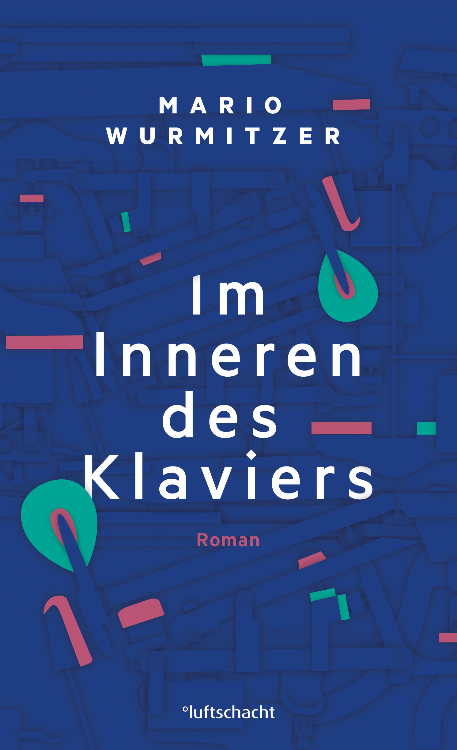im inneren des klaviers, mario wurmitzer, roman, belletristik, literatur