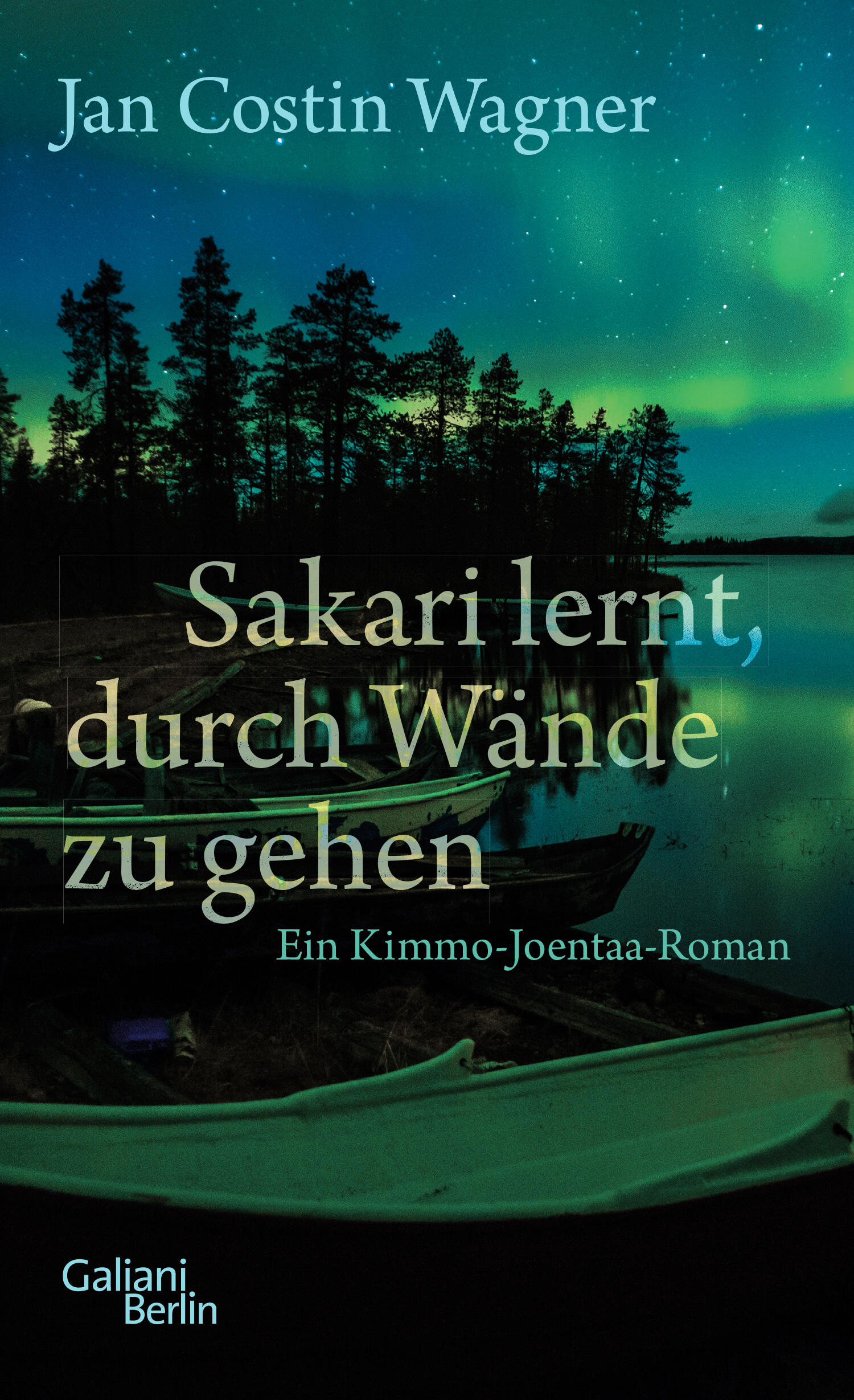 sakari lernt, durch waende zu gehen, jan costin wagner, roman, belletristik, literatur