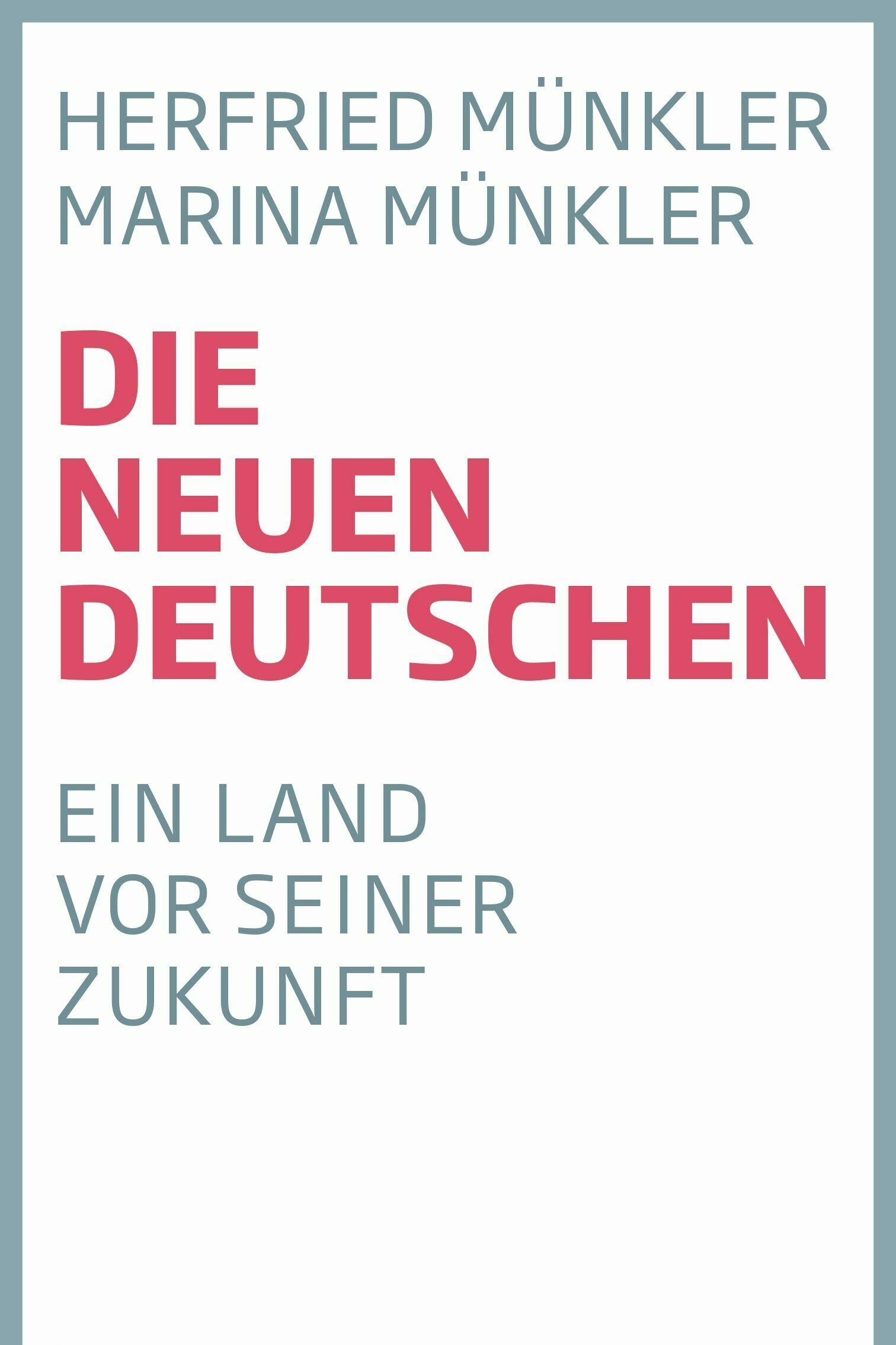 die neuen deutschen herfried & marina muenkler sachbuch gesellschaft gesellschaftsentwicklung