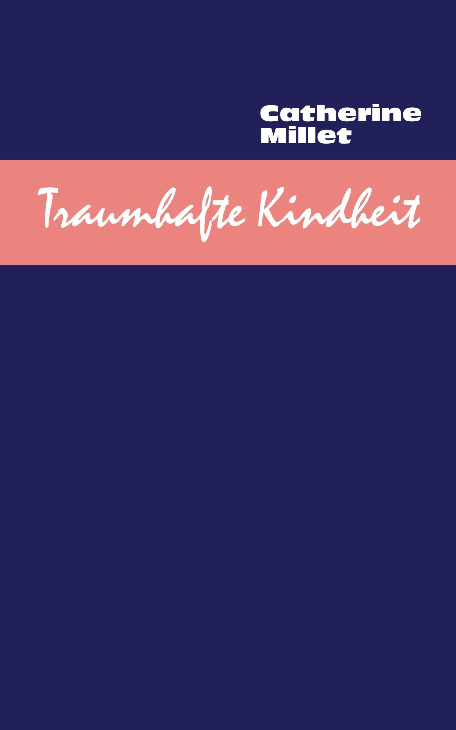 traumhafte kindheit catherine millet sachbuch gesellschaft gesellschaftsentwicklung soziologie philosophie psychologie biografie
