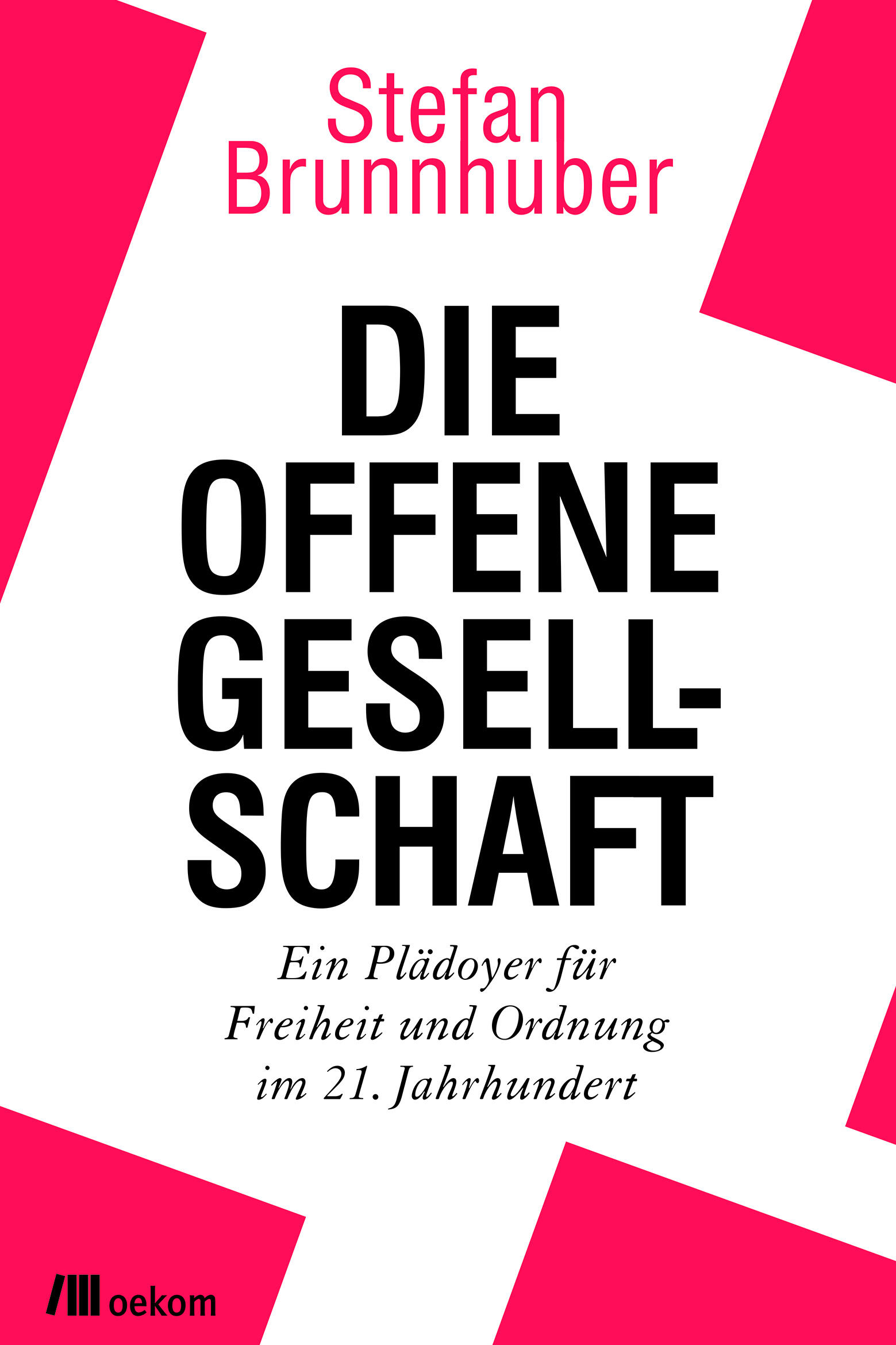 die offene gesellschaft stefan brunnhuber gesellschaft gesellschaftsentwicklung psychologie soziologie politik