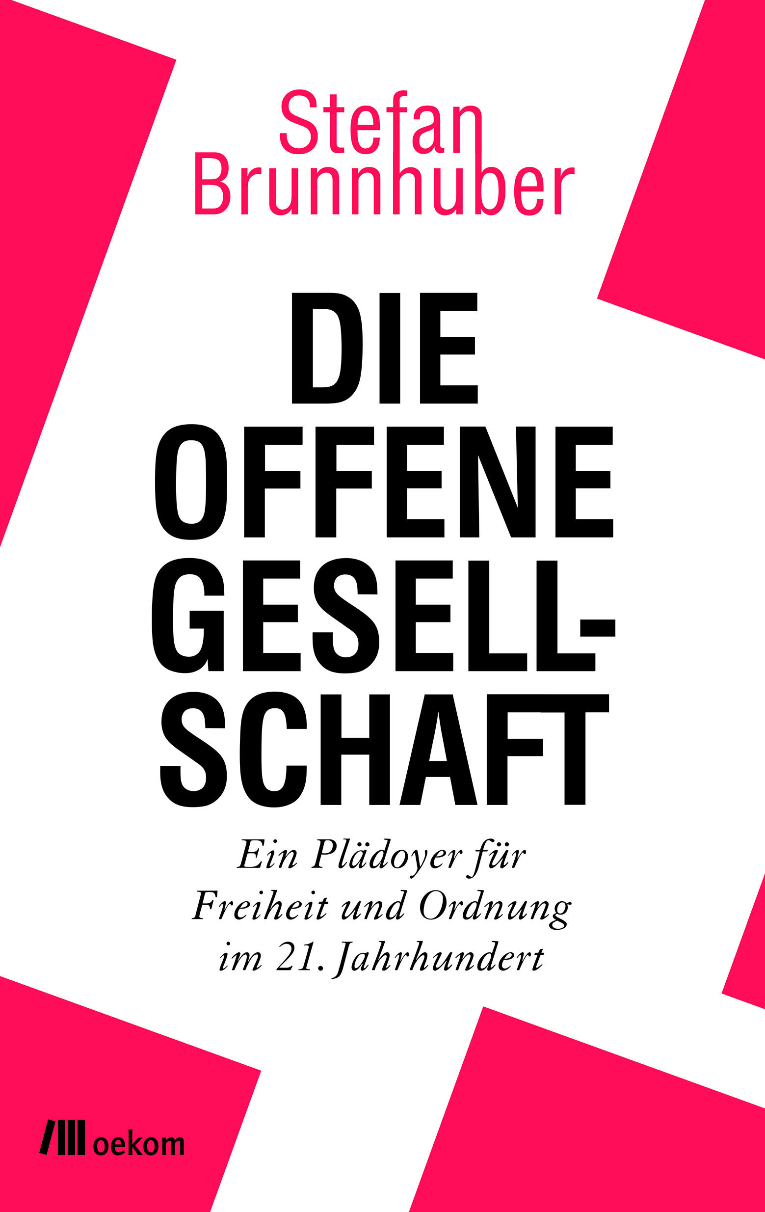 die offene gesellschaft stefan brunnhuber gesellschaft gesellschaftsentwicklung psychologie soziologie politik