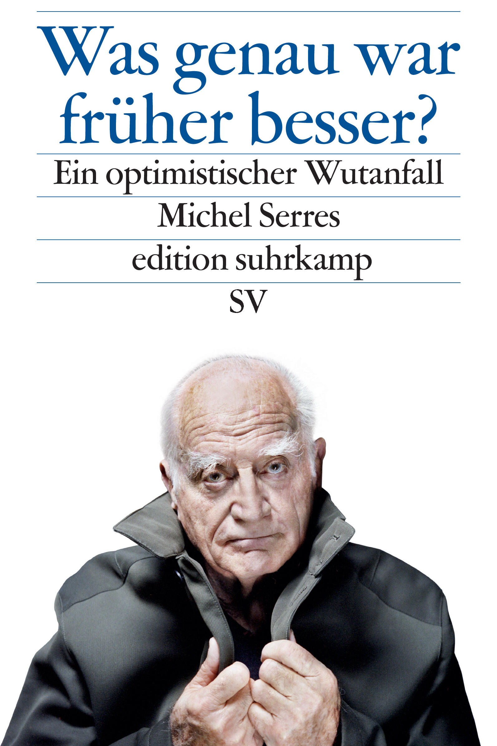 was genau war früher besser? michel serres gesellschaft gesellschaftsentwicklung psychologie philosophie soziologie