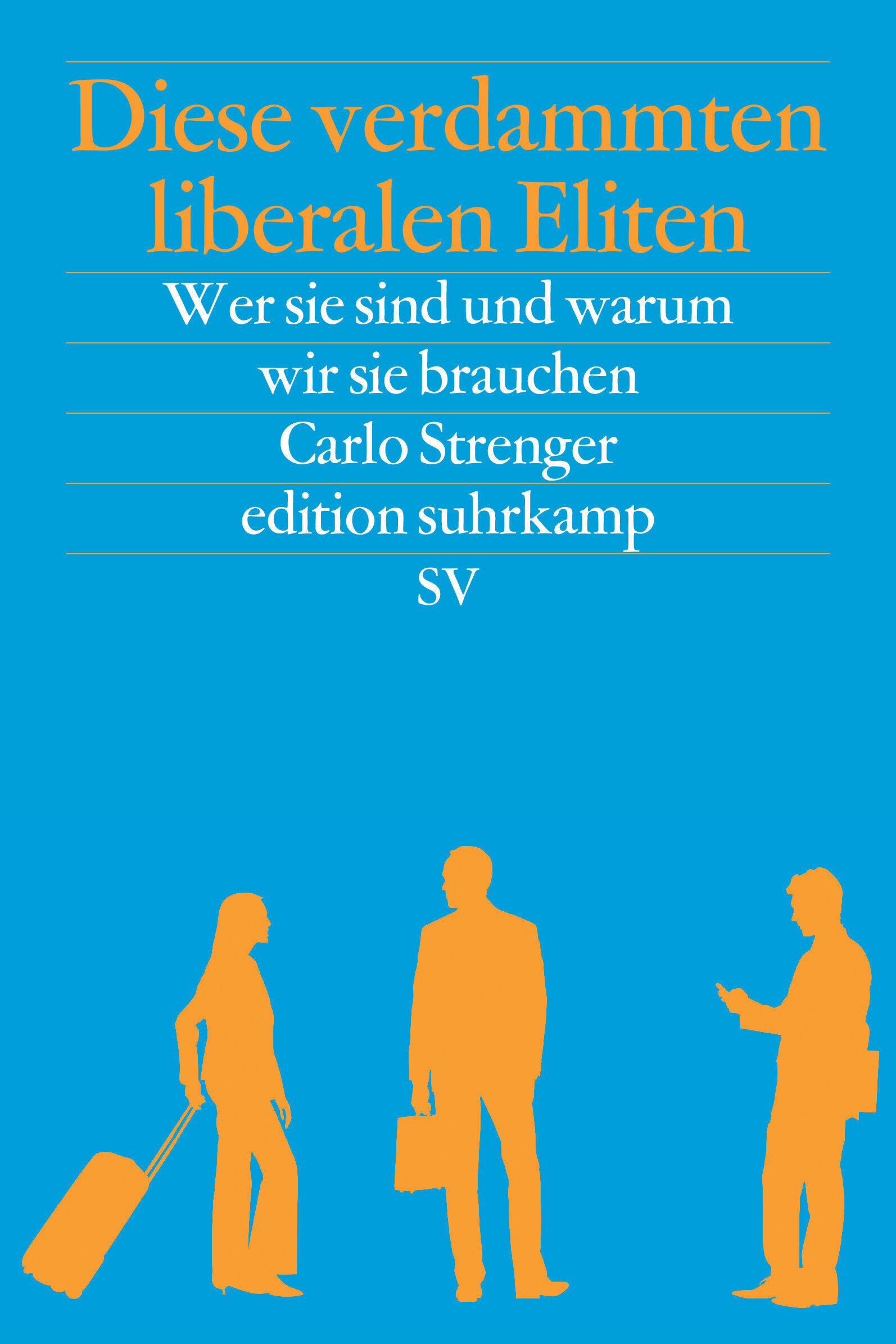 diese verdammten liberalen eliten carlo strenger gesellschaft gesellschaftsentwicklung psychologie philosophie soziologie