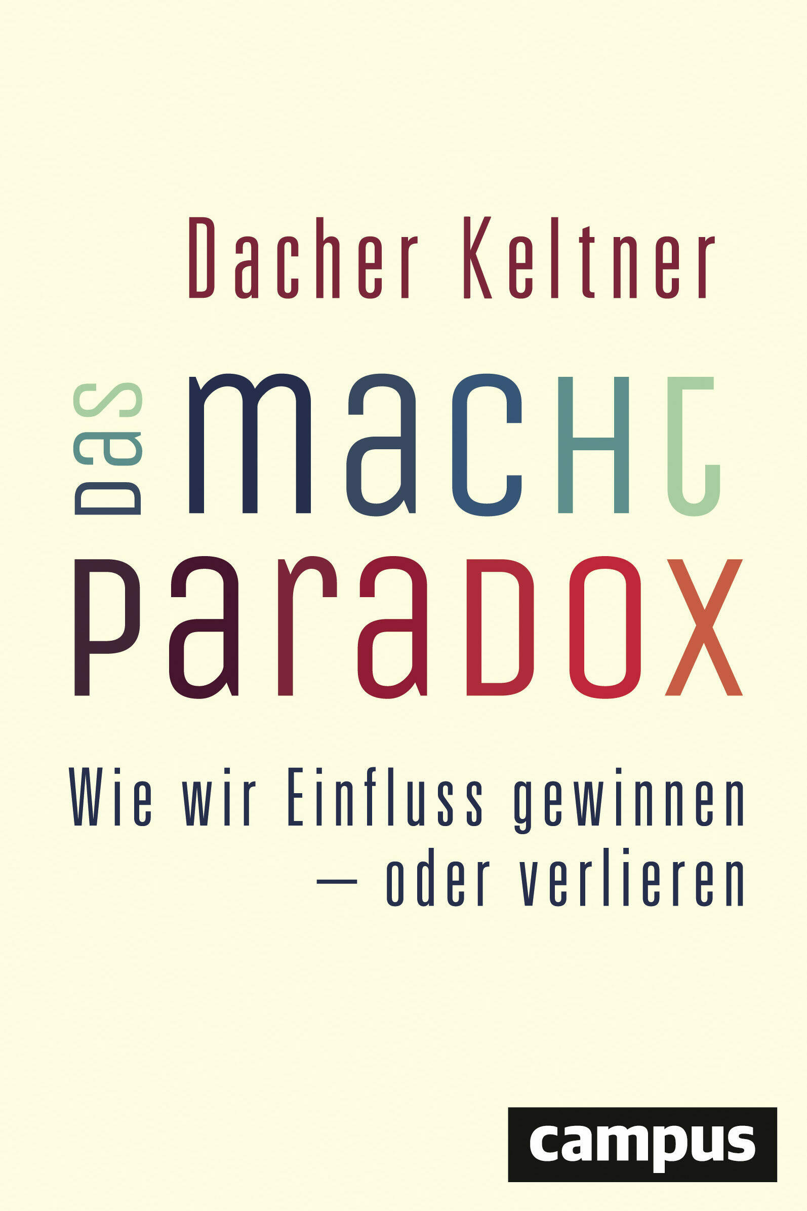 das macht-paradox dacher keltner sachbuch gesellschaft gesellschaftsentwicklung psychologie soziales