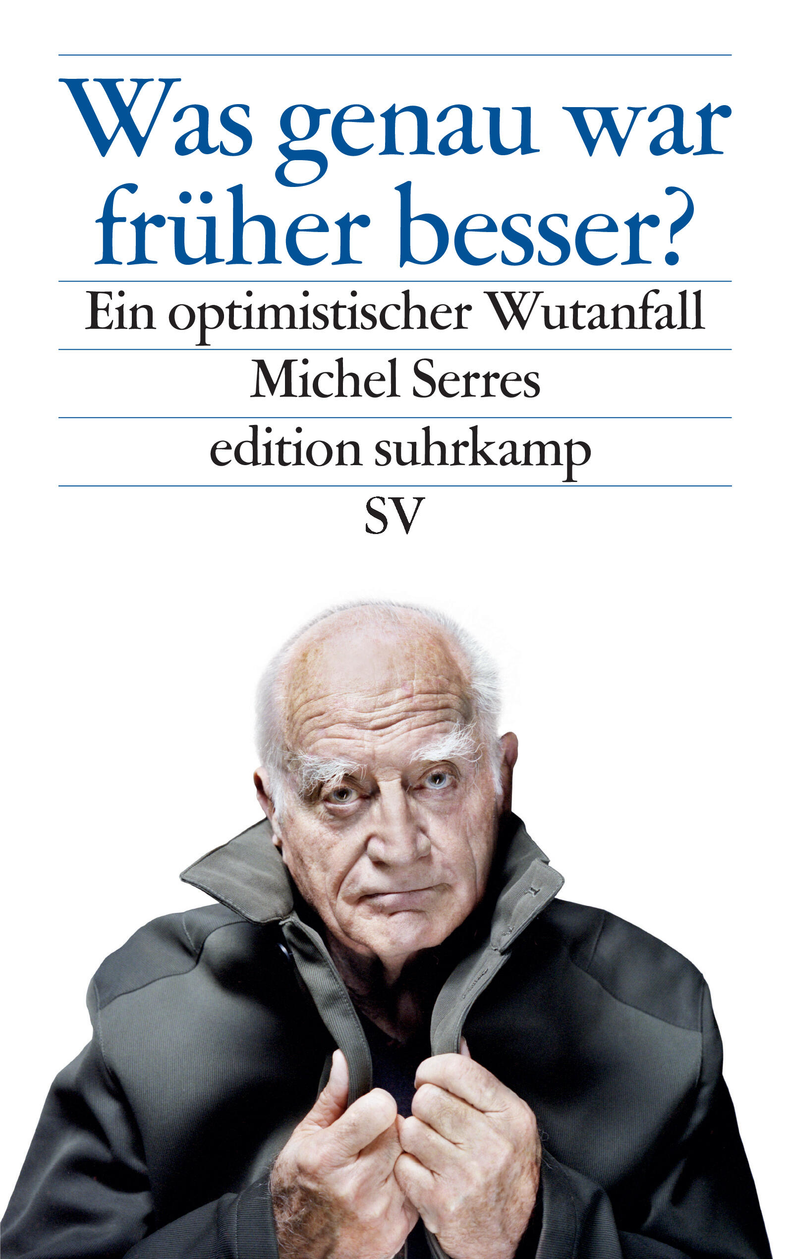 was genau war früher besser? michel serres gesellschaft gesellschaftsentwicklung psychologie philosophie soziologie