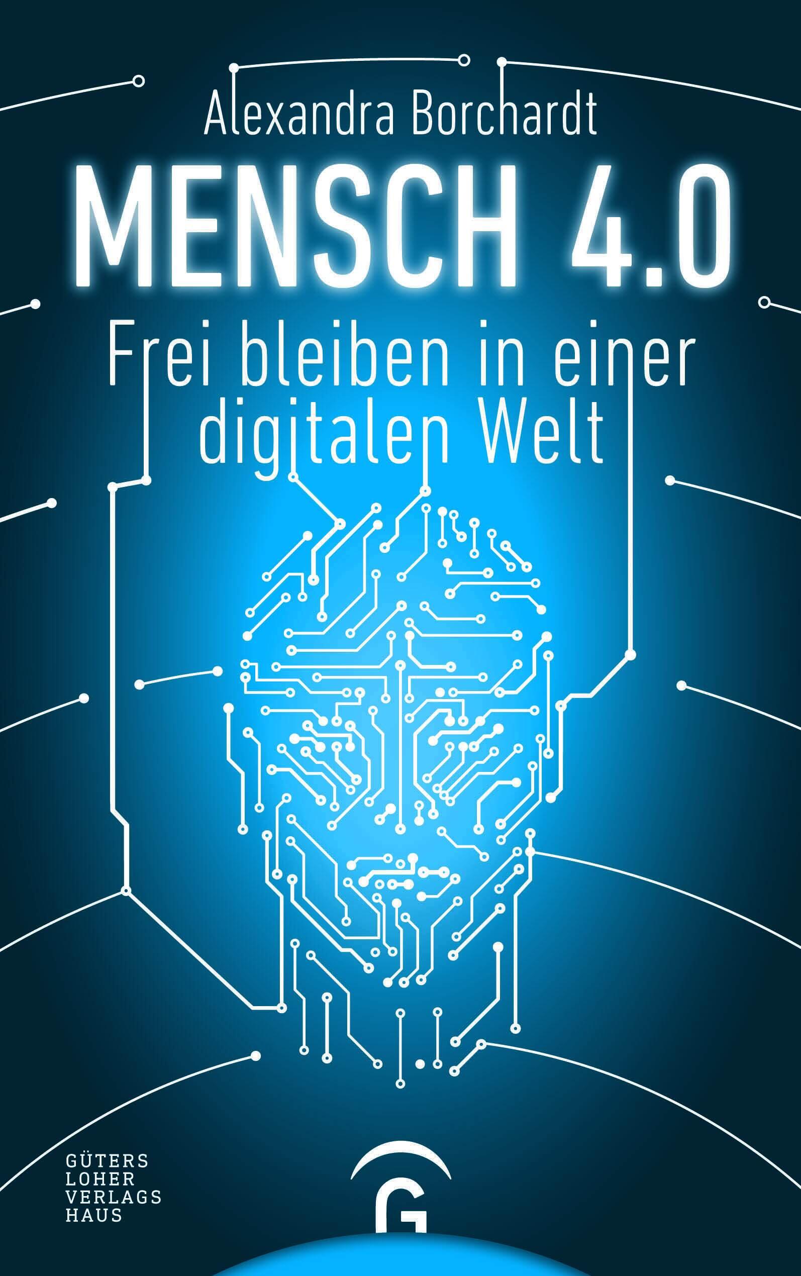 mensch 4.0 alexandra borchardt sachbuch gesellschaft gesellschaftsentwicklung soziologie philosophie psychologie digitale welt