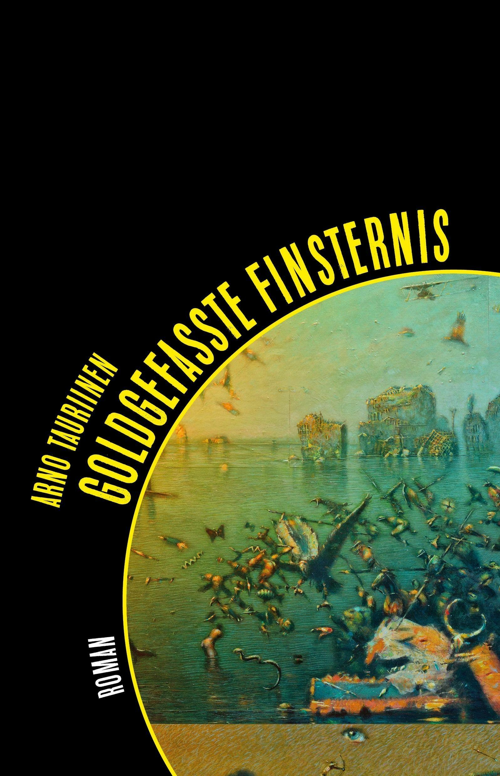 goldgefasste finsternis, arno tauriinen, roman, belletristik, literatur