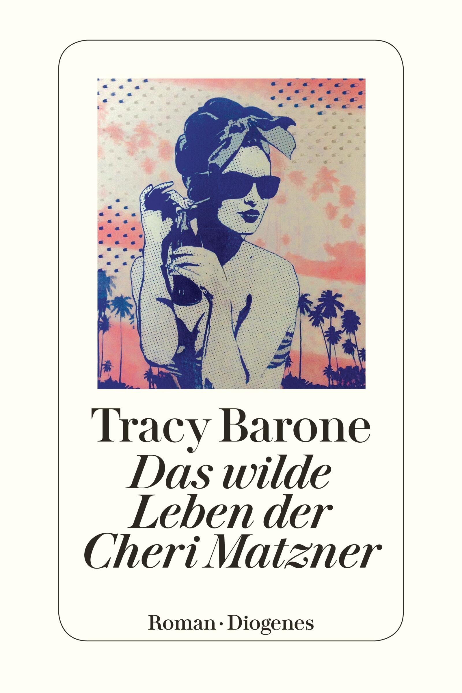 das wilde leben der cheri matzner, tracy barone, roman, belletristik, literatur