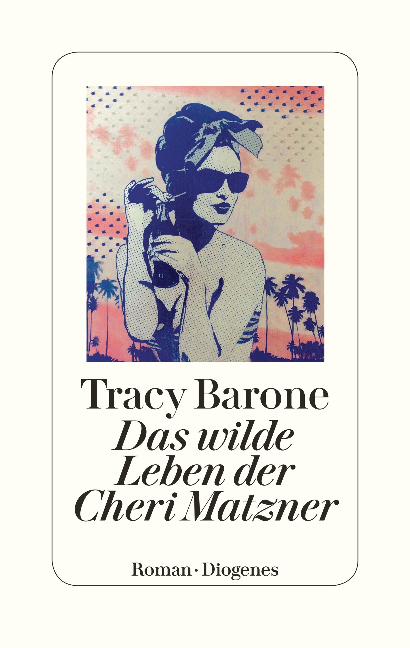 das wilde leben der cheri matzner, tracy barone, roman, belletristik, literatur