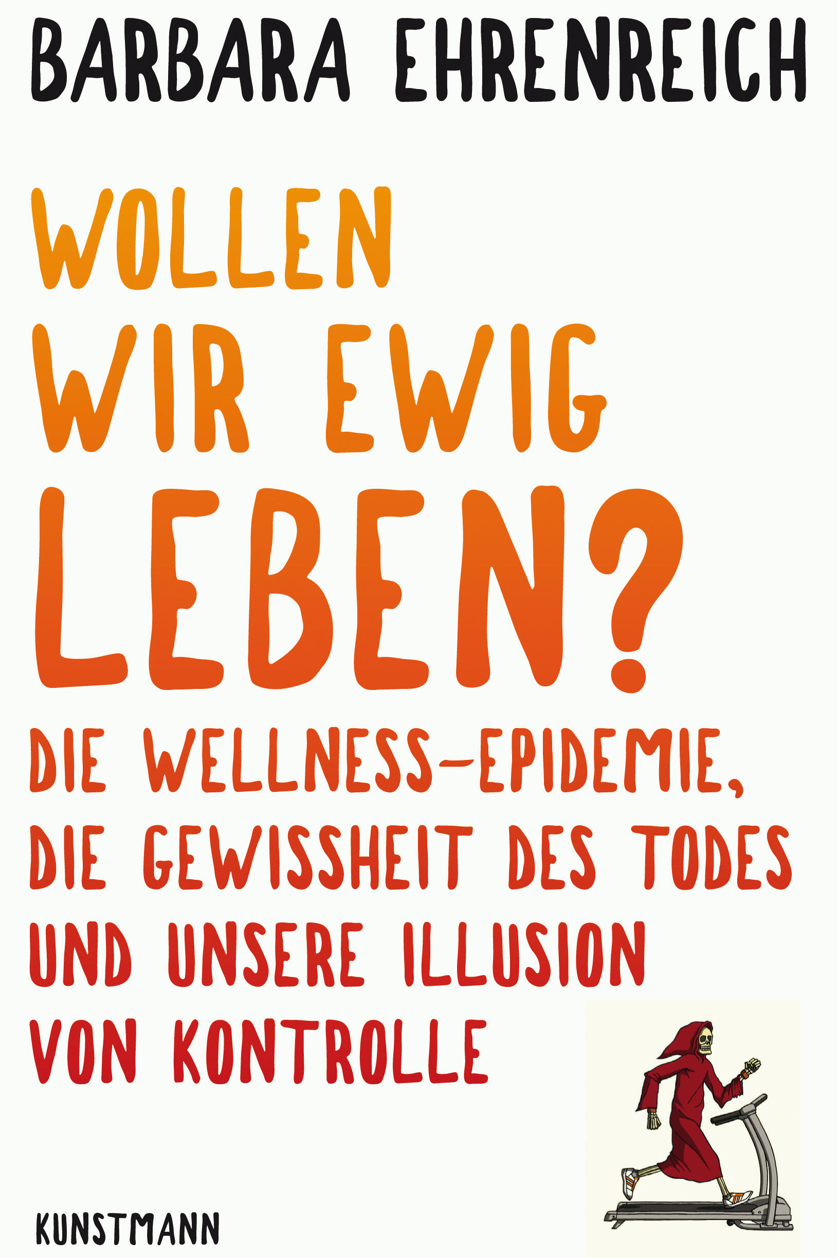 wollen wir ewig leben? barbara ehrenreich sachbuch gesellschaft gesellschaftsentwicklung philosophie psychologie altern sterben