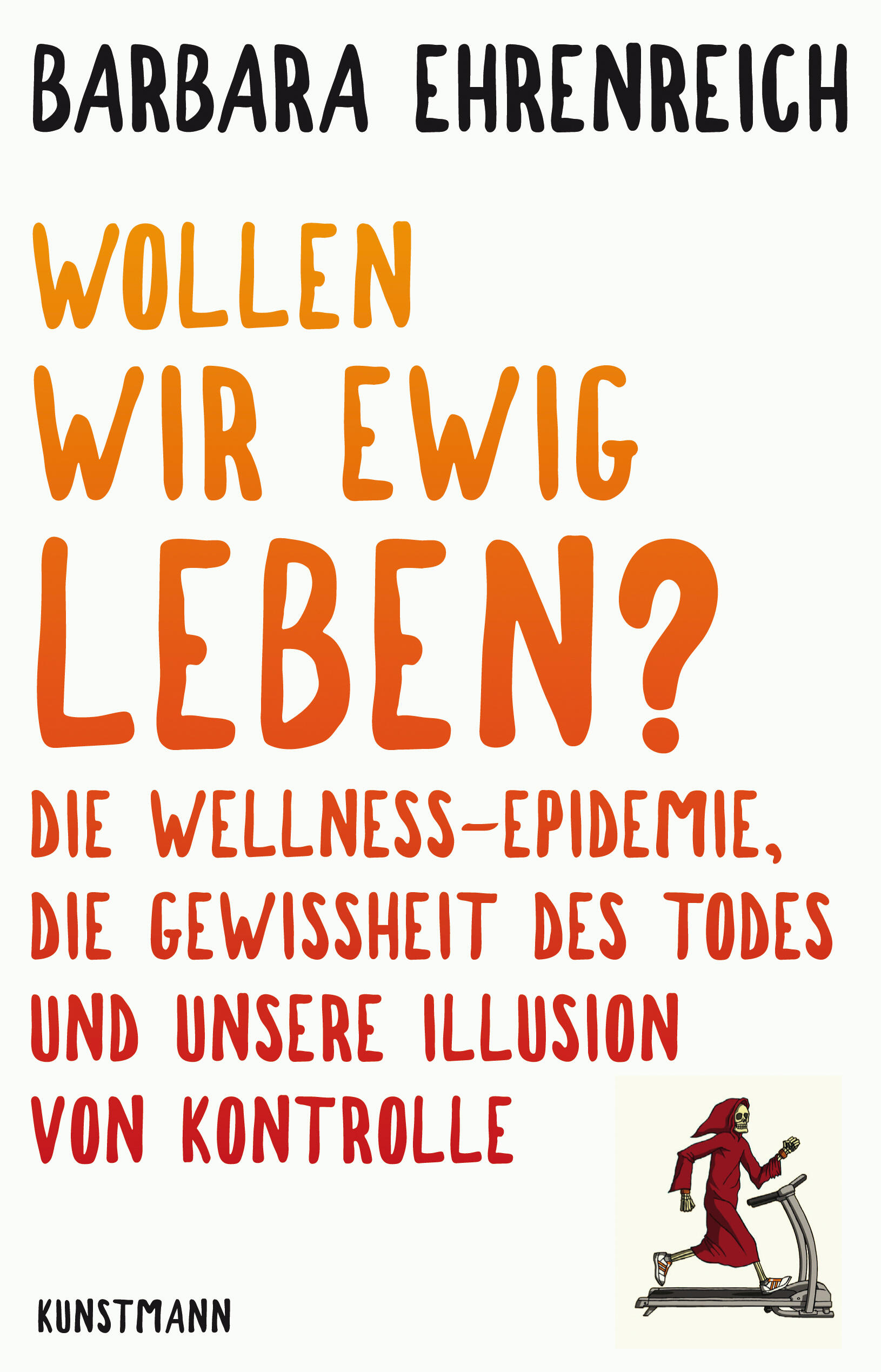 wollen wir ewig leben? barbara ehrenreich sachbuch gesellschaft gesellschaftsentwicklung philosophie psychologie altern sterben