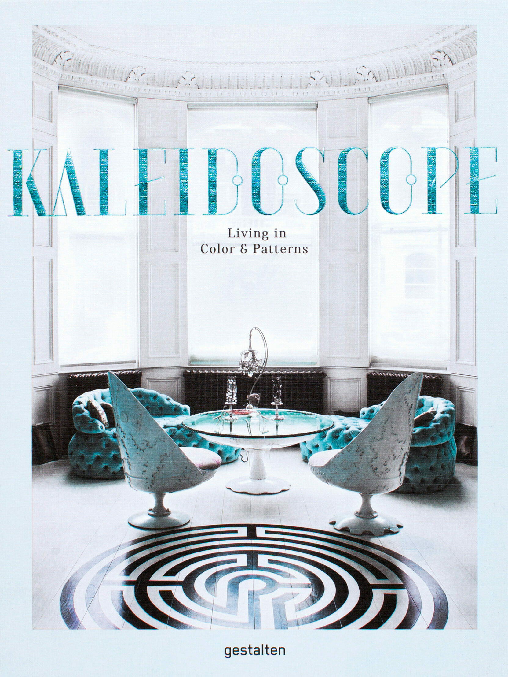 kaleidoscope, sven ehmann, robert klanten, victoria pease, wohnbuch, einrichtungsbuch, einrichtungsidee, wohnidee, inneneinrichtung, architektur