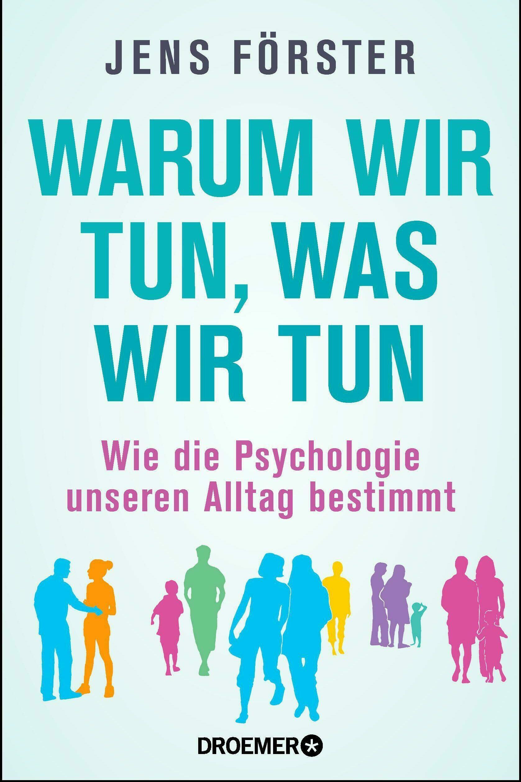 warum wir tun, was wir tun jens foerster gesellschaft gesellschaftsentwicklung soziologie psychologie