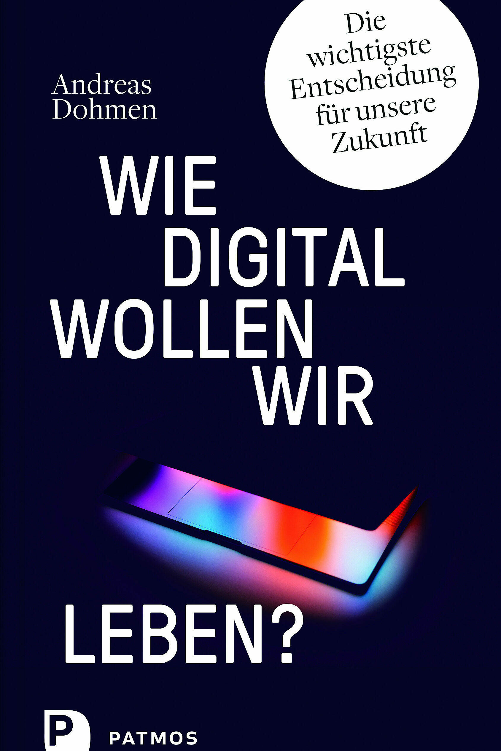 wie digital wollen wir leben? andreas dohmen gesellschaft gesellschaftsentwicklung psychologie soziologie digitalisierung digitale welt
