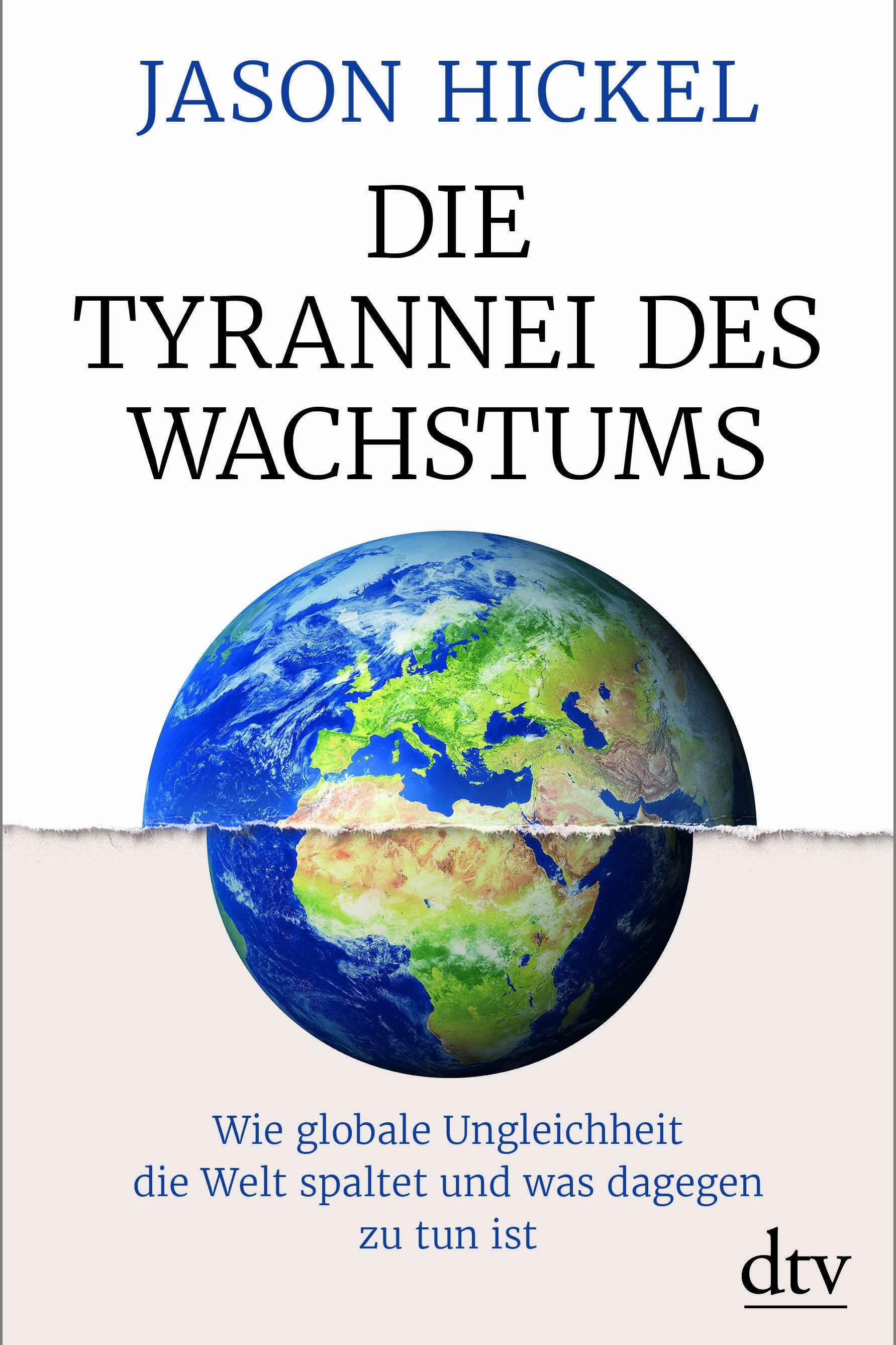 die tyrannei des wachstums jason hickel sachbuch gesellschaft gesellschaftsentwicklung soziologie philosophie psychologie oekonomie politik gleichberechtigung