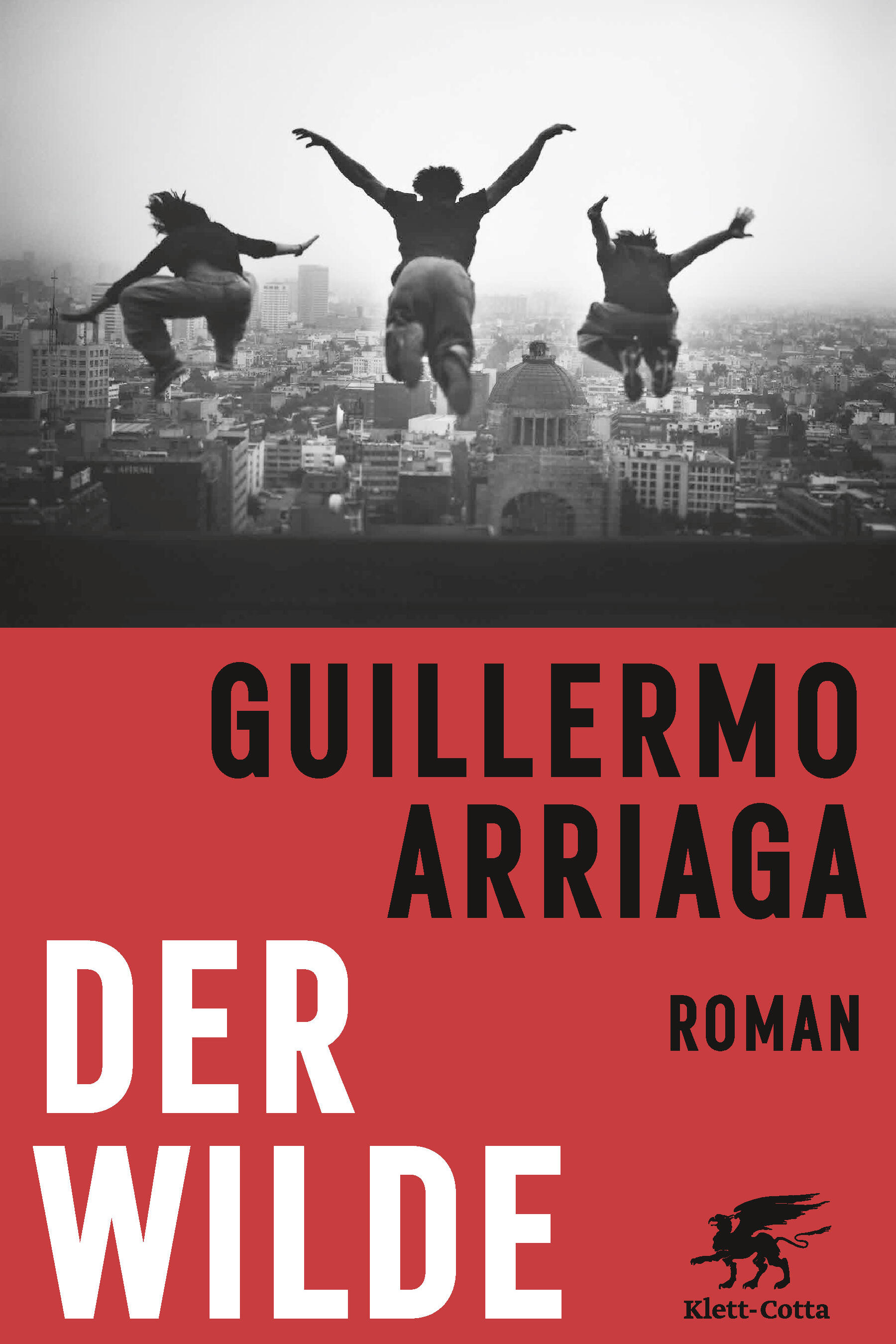 der wilde, guillermo arriga, roman, belletristik, literatur