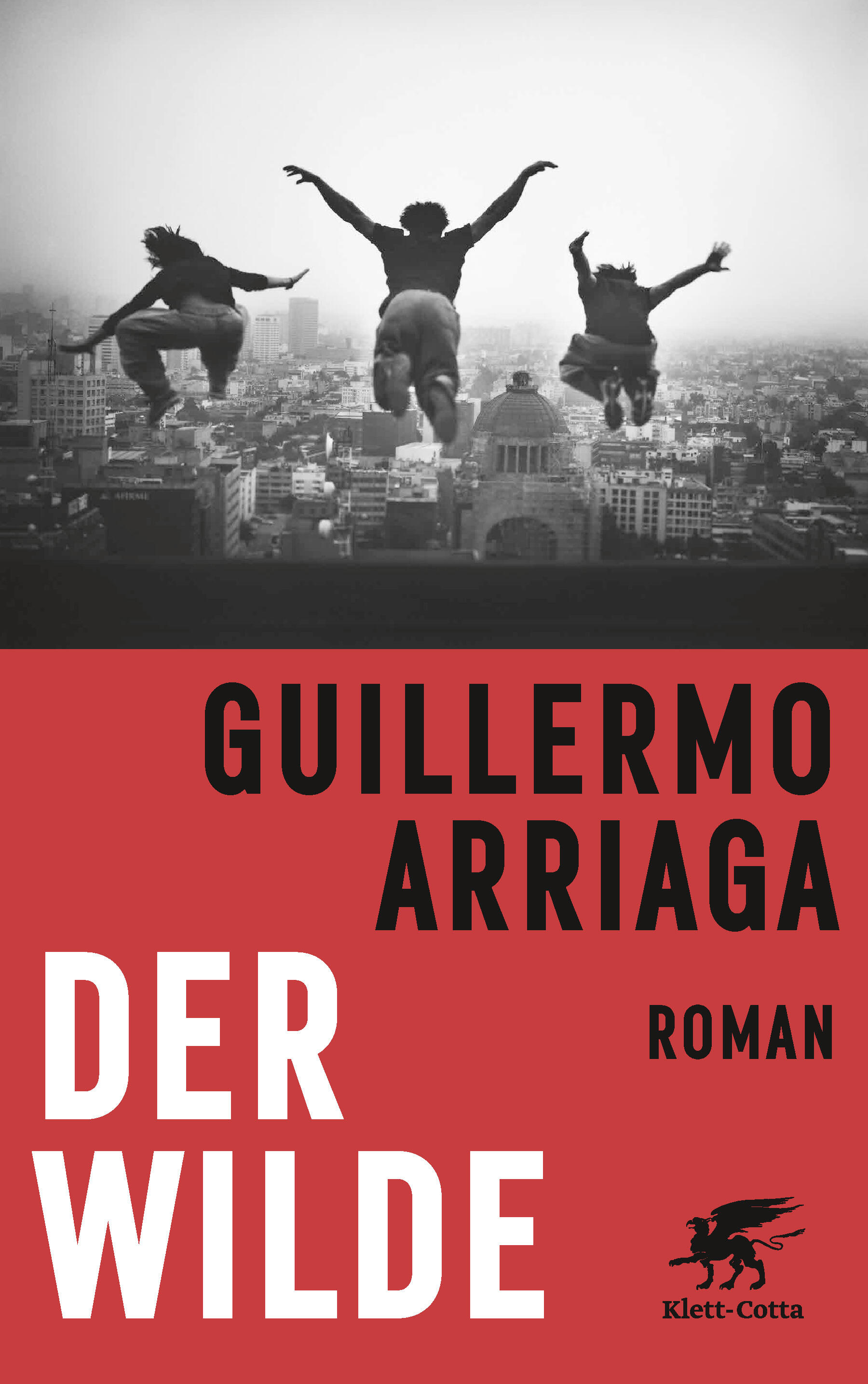 der wilde, guillermo arriga, roman, belletristik, literatur