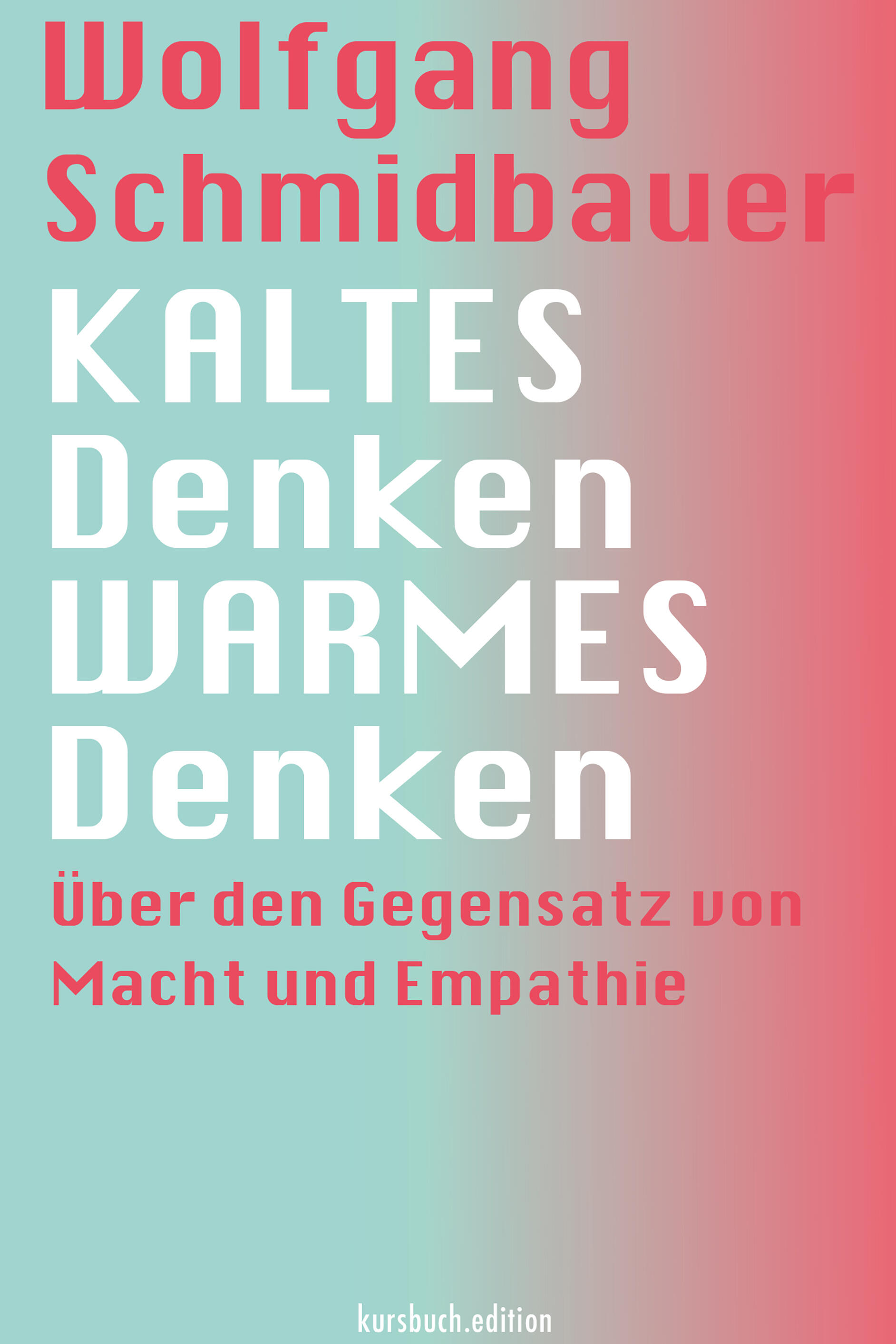 kaltes denken warmes denken wolfgang schmidbauer gesellschaft gesellschaftsentwicklung psychologie philosophie soziologie kommunikation zwischenmenschliches