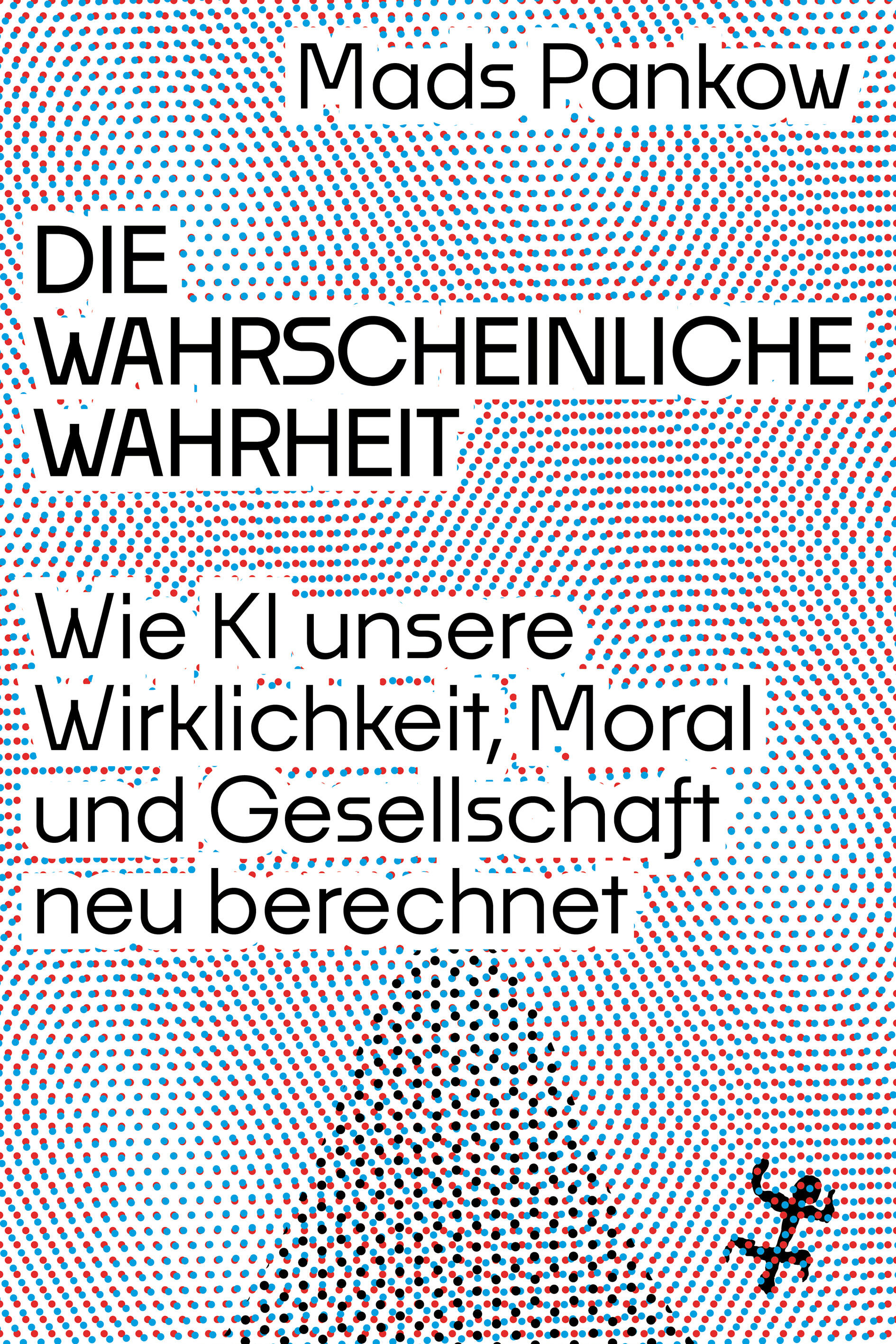 Die Wahrscheinliche Wahrheit, Mads Pankow, Matthes & Seitz Berlin Verlag, Sachbuch, Gesellschaft, Gesellschaftsbuch