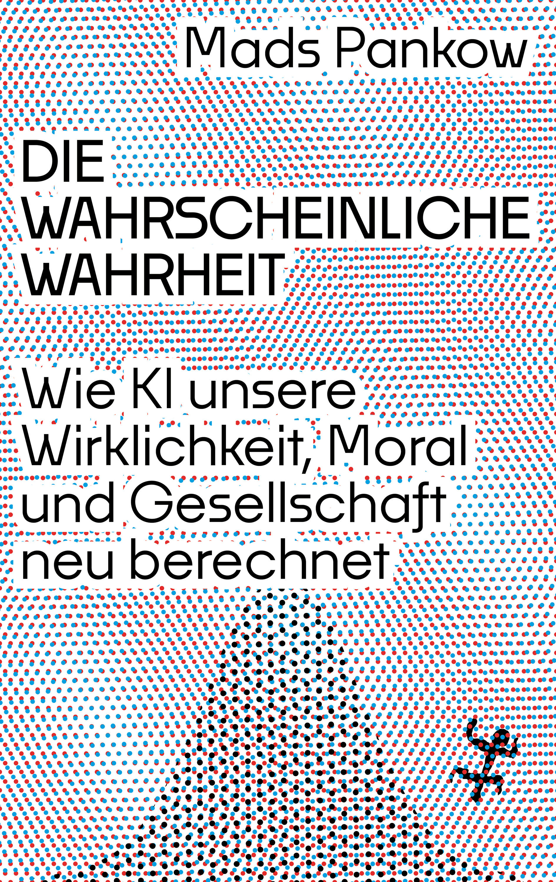Die Wahrscheinliche Wahrheit, Mads Pankow, Matthes & Seitz Berlin Verlag, Sachbuch, Gesellschaft, Gesellschaftsbuch
