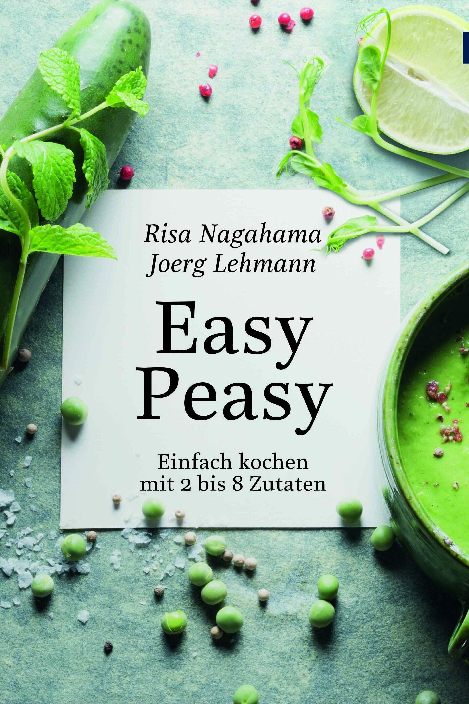 easy peasy risa nagahama joerg lehmann kochbuch esskultur kochkultur