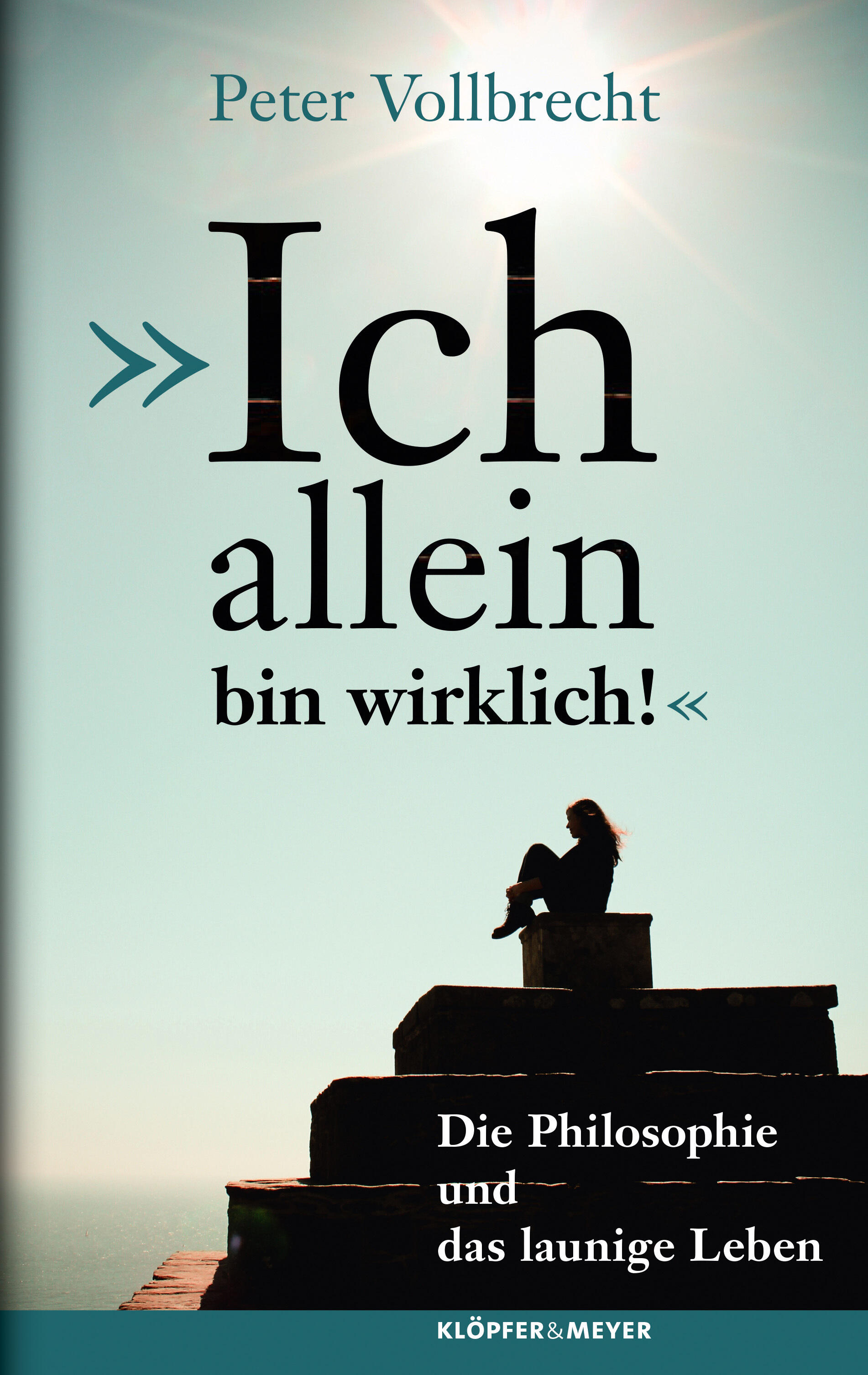 ich allein bin wirklich, peter vollbrecht, roman, belletristik, literatur