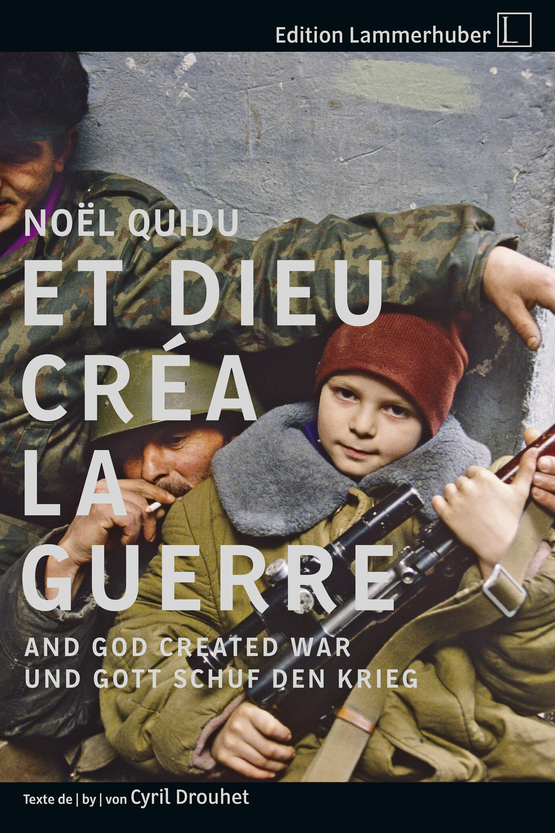 und gott schuf den krieg, cyril drouhet, noël quidu kunstbuch bildband fotobuch